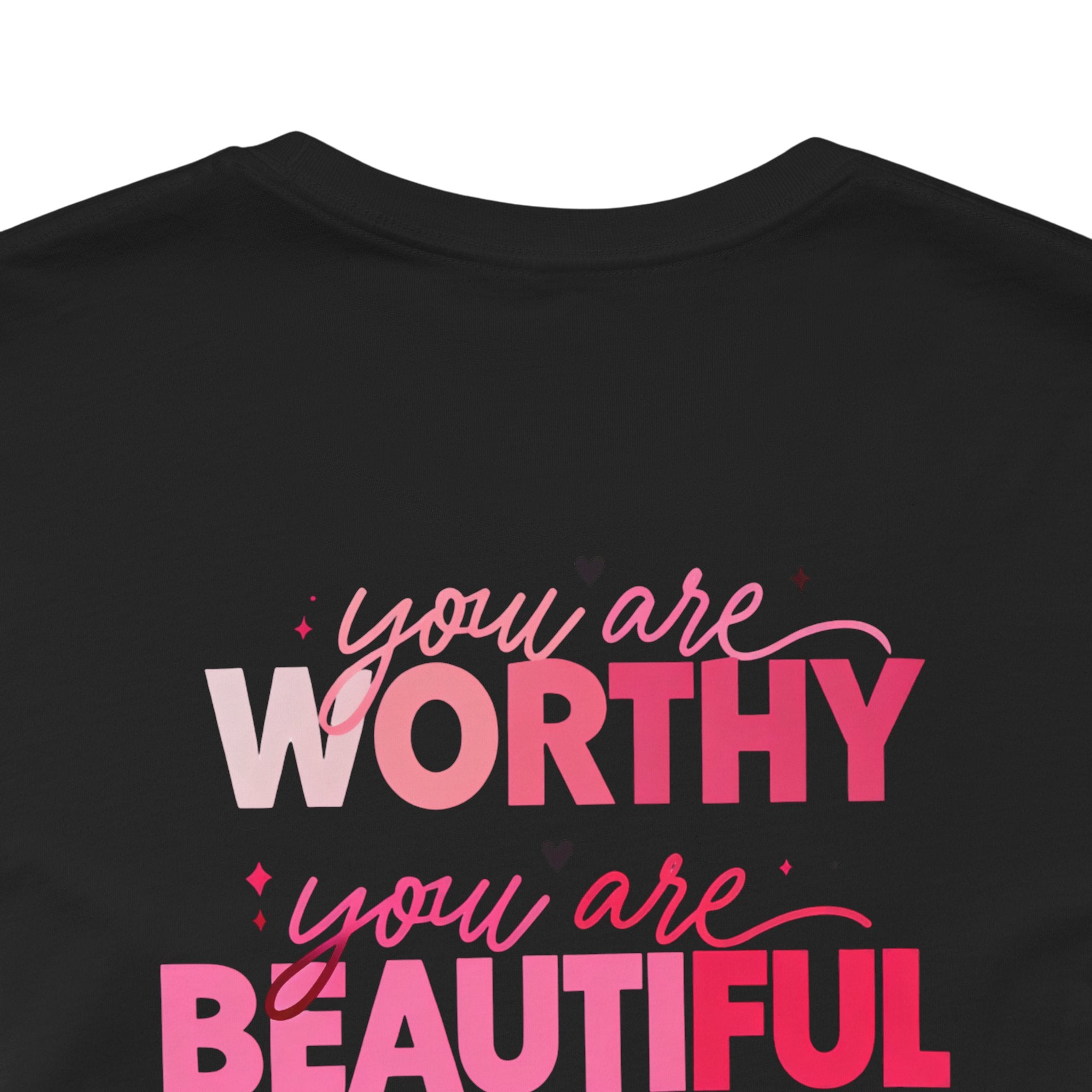 Be Kind Tee — "You Are Worthy, Beautiful, Loved, Enough" Inspirational Graphic T-Shirt