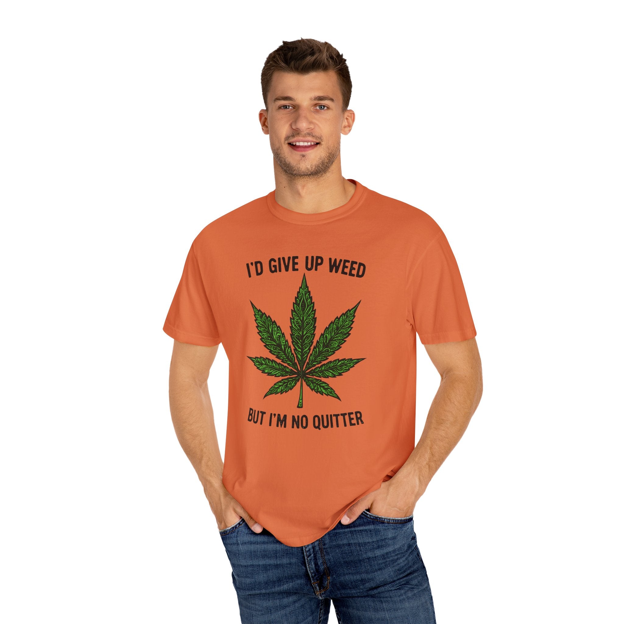 Cannabis Quote Unisex T-Shirt - 'I'd Give Up Weed But I'm No Quitter'
