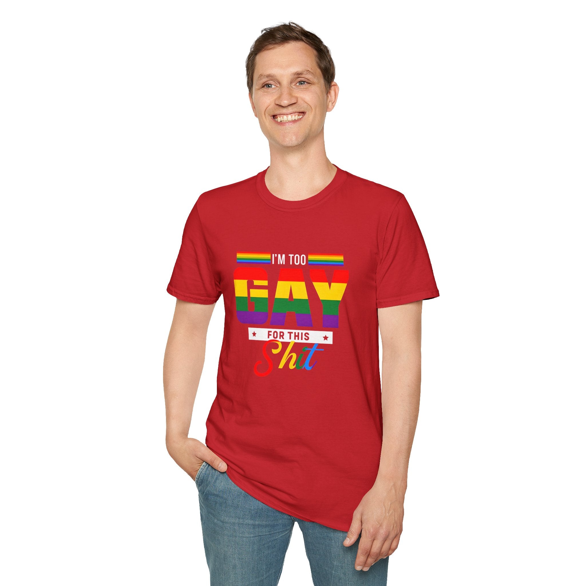 Too Gay For This Shit Rainbow T-Shirt — LGBTQ Pride Graphic Tee