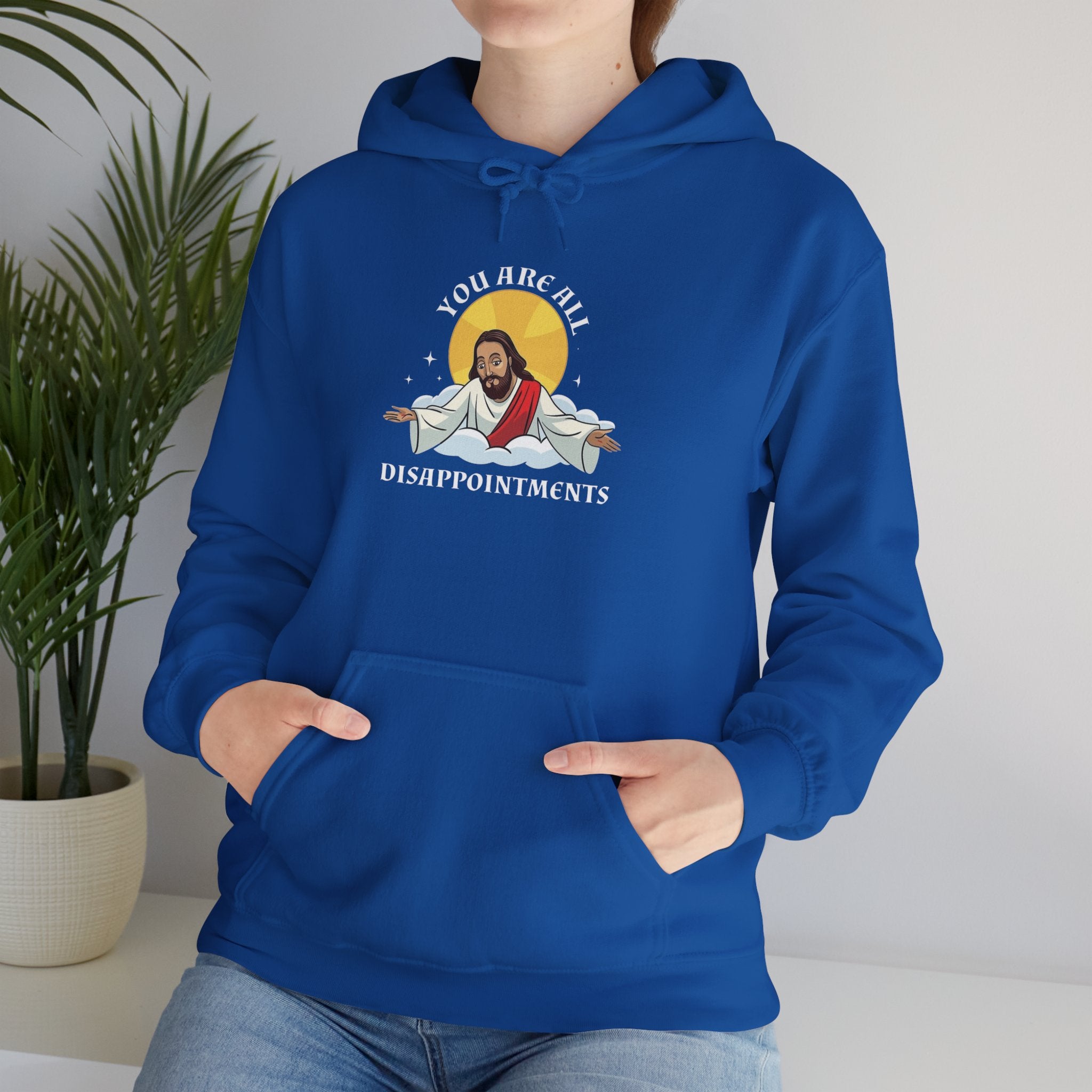 Humorous Unisex Hoodie - 'You Are All Disappointments'