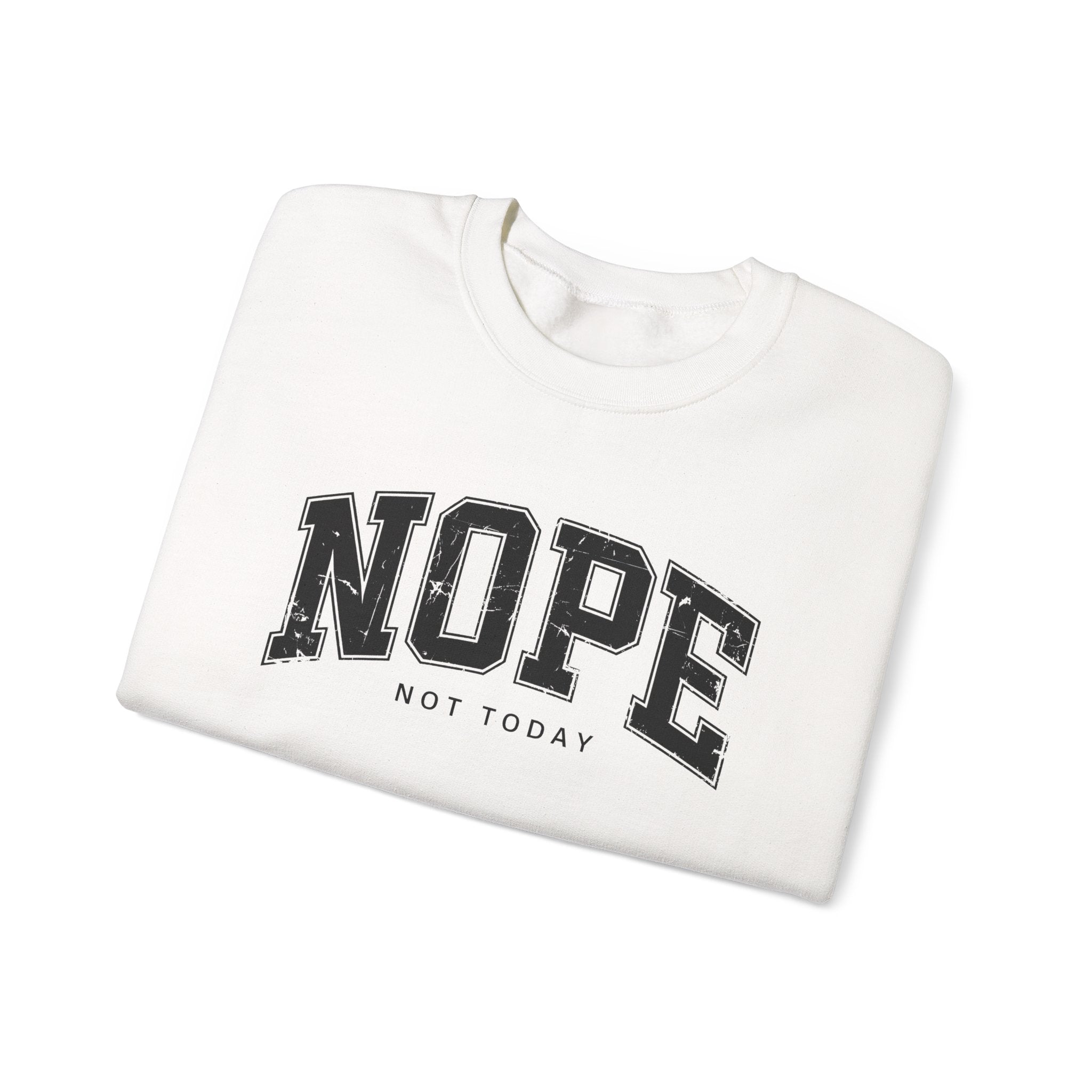 Cozy Unisex Sweatshirt | Cute 'NOPE NOT TODAY' Graphic, Relaxed Fit, Perfect for Casual Wear, Gifts, Everyday Comfort, Chill Days