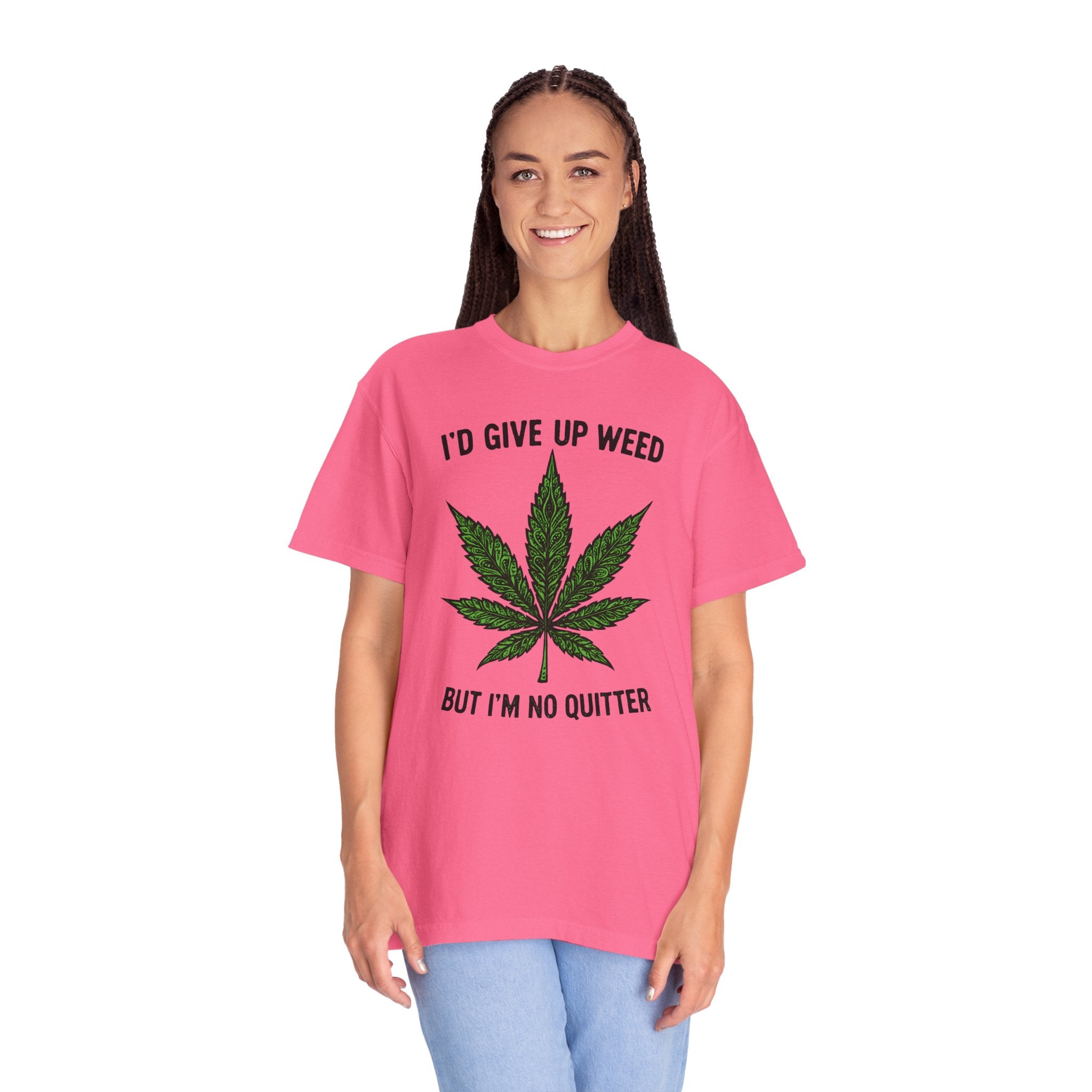 Cannabis Quote Unisex T-Shirt - 'I'd Give Up Weed But I'm No Quitter'