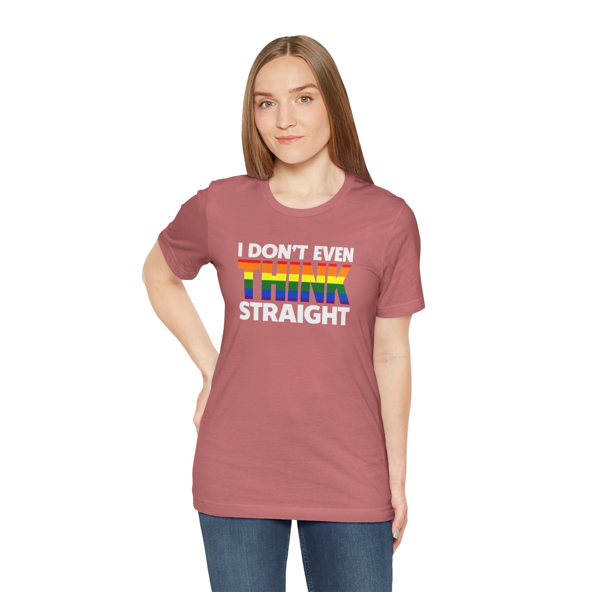 I Don't Even Think Straight Tee — Rainbow Pride Graphic T-Shirt
