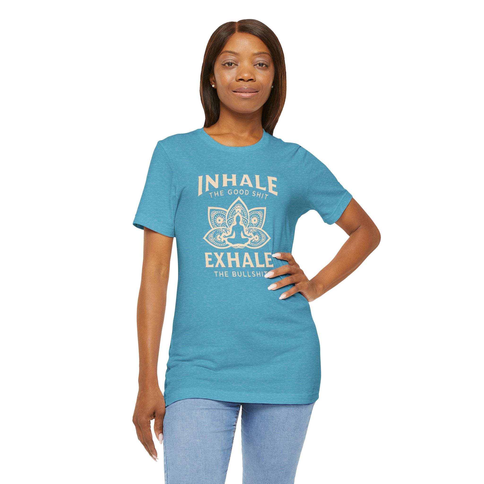 Inhale the Good, Exhale the Bullshit T-Shirt — Yoga Meditation Graphic Tee