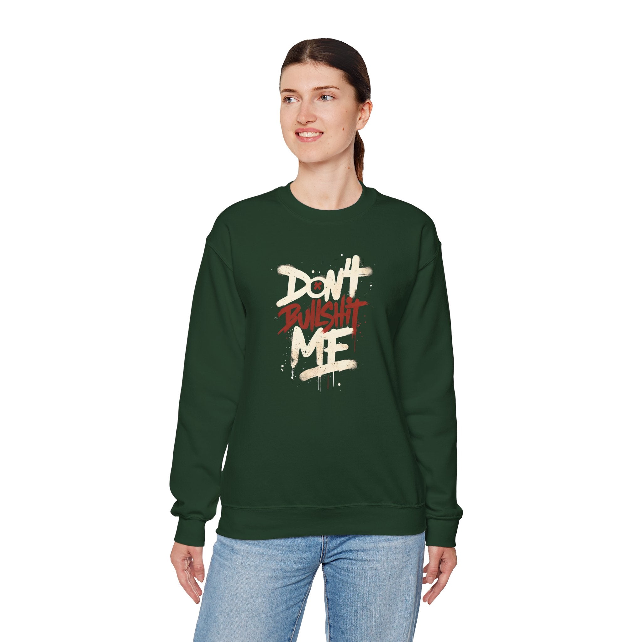 Bold Statement Crewneck Sweatshirt - Don't Bullshit Me, Unisex Pullover, Casual Gift, Streetwear Style, Perfect for Everyday Wear