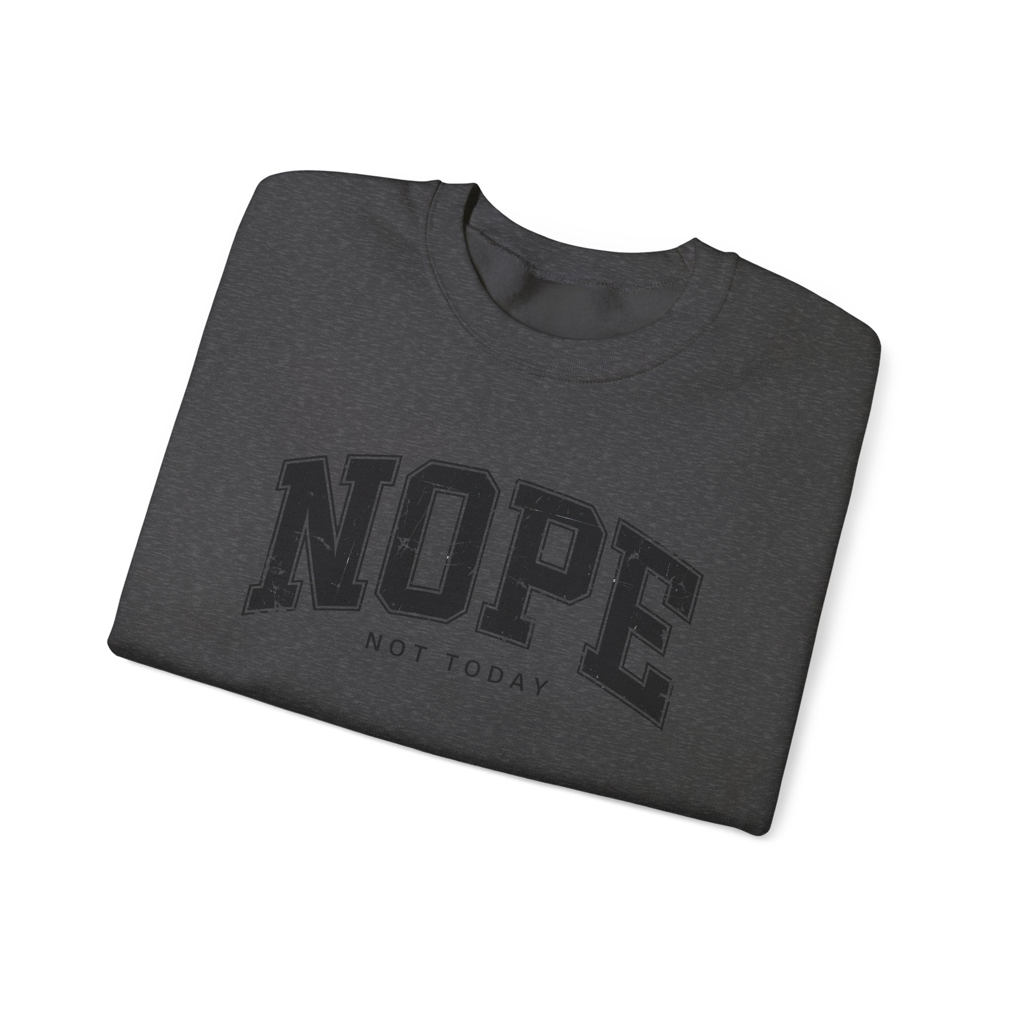 Cozy Unisex Sweatshirt | Cute 'NOPE NOT TODAY' Graphic, Relaxed Fit, Perfect for Casual Wear, Gifts, Everyday Comfort, Chill Days