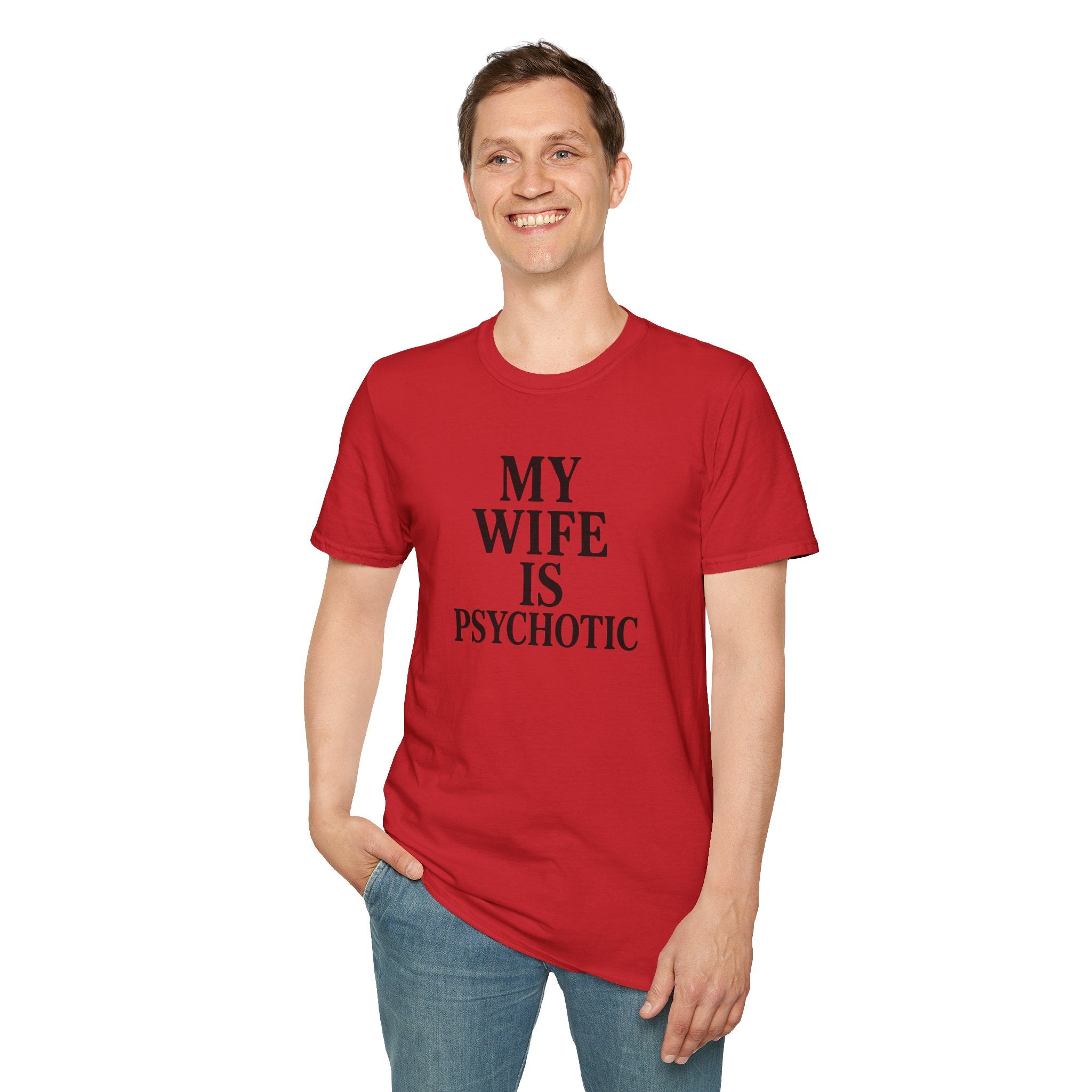Psychotic Wife Funny Unisex T-Shirt