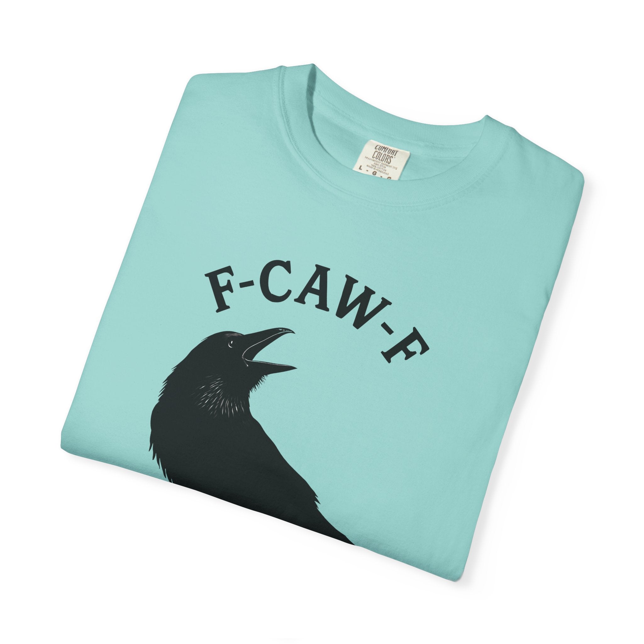 F-Caw-F Unisex Garment-Dyed T-Shirt