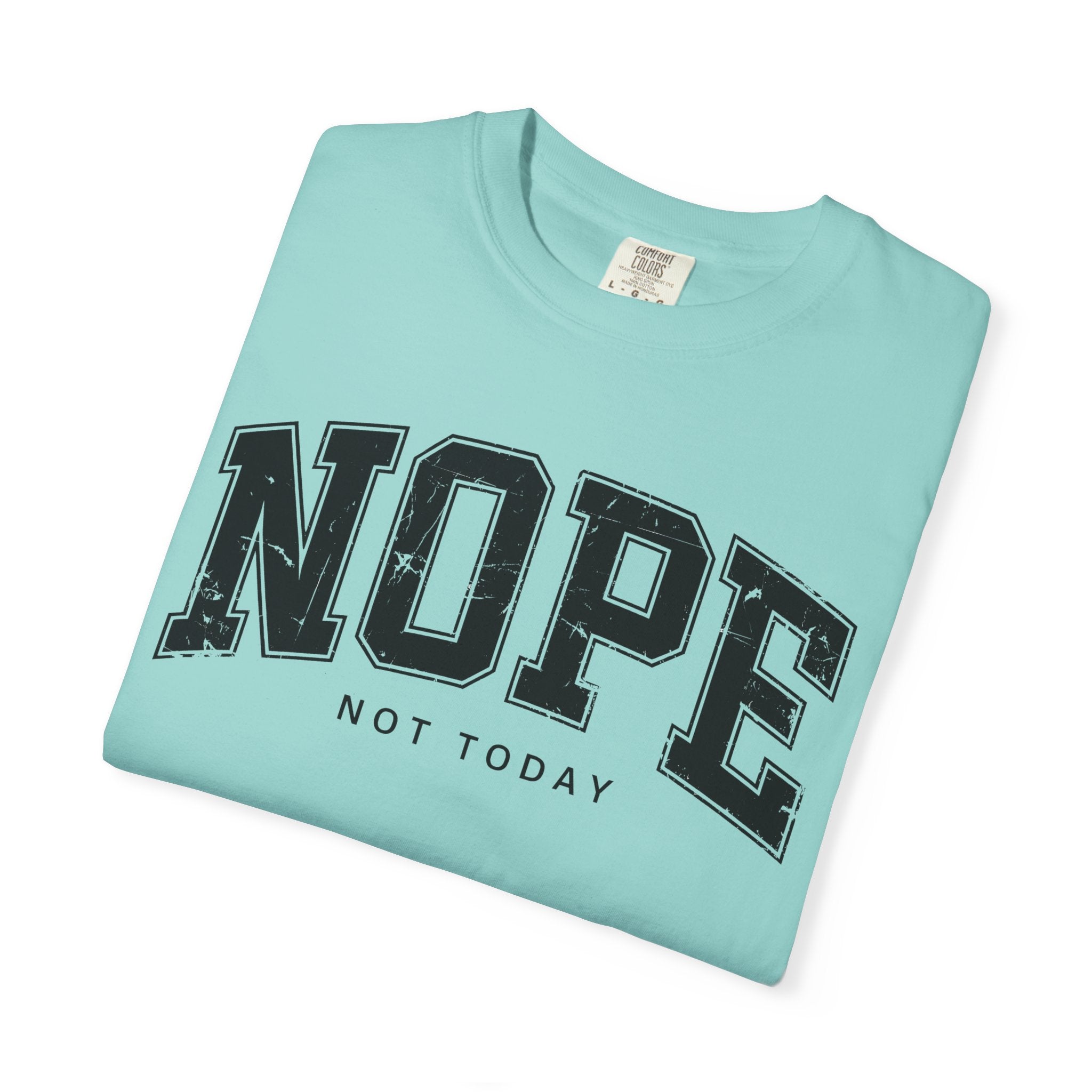Unisex T-shirt Nope Not Today Funny Graphic Tee