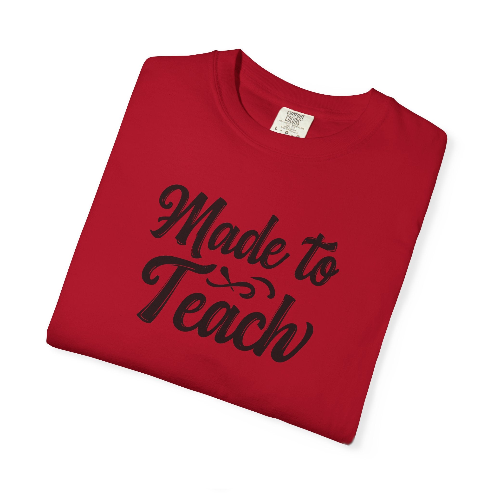 Made to Teach Unisex Garment-Dyed T-Shirt