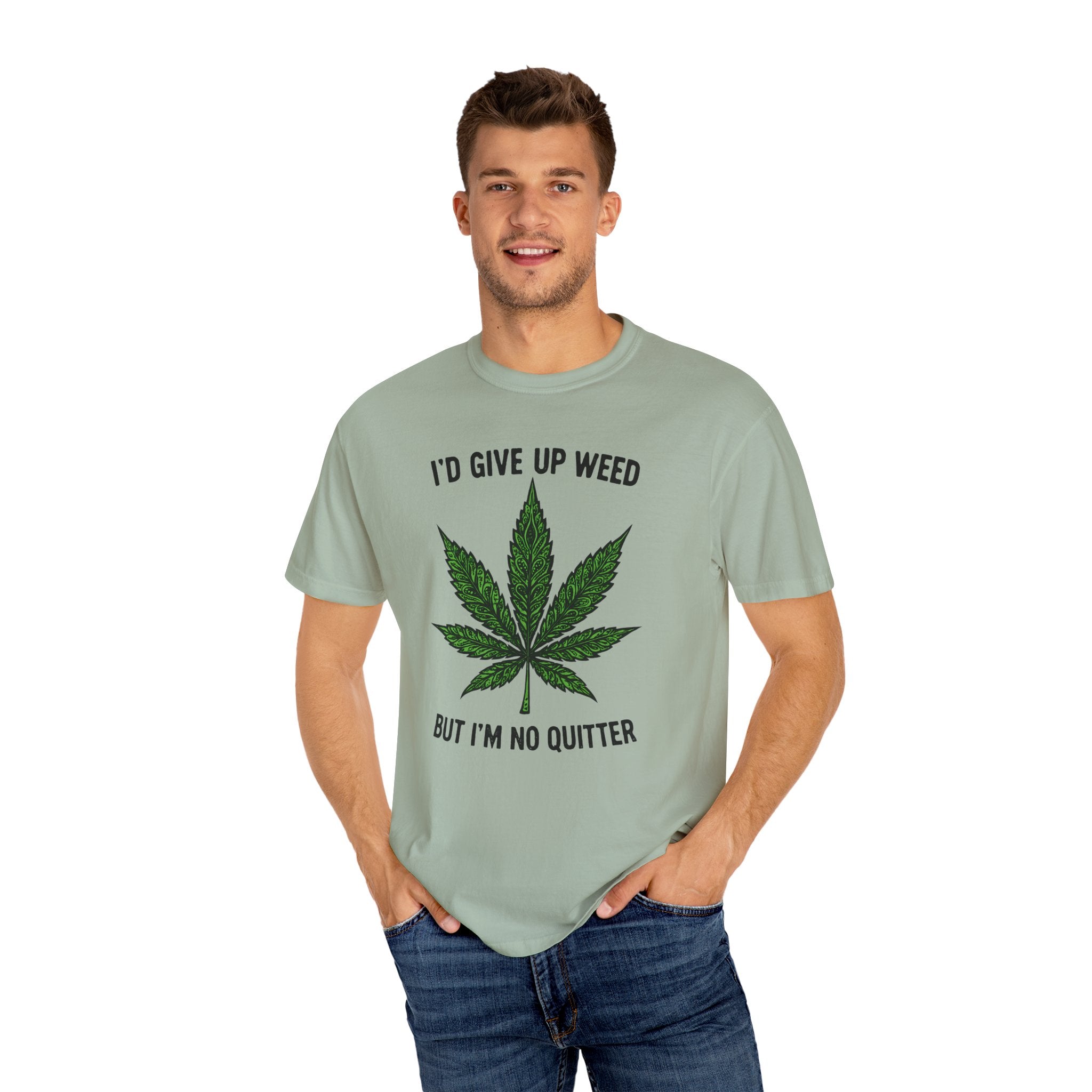 Cannabis Quote Unisex T-Shirt - 'I'd Give Up Weed But I'm No Quitter'