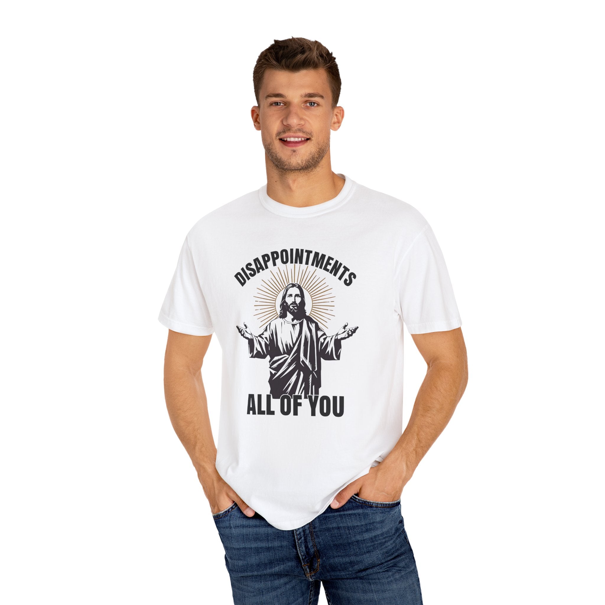 Humorous Unisex T-Shirt: 'Disappointments All of You'