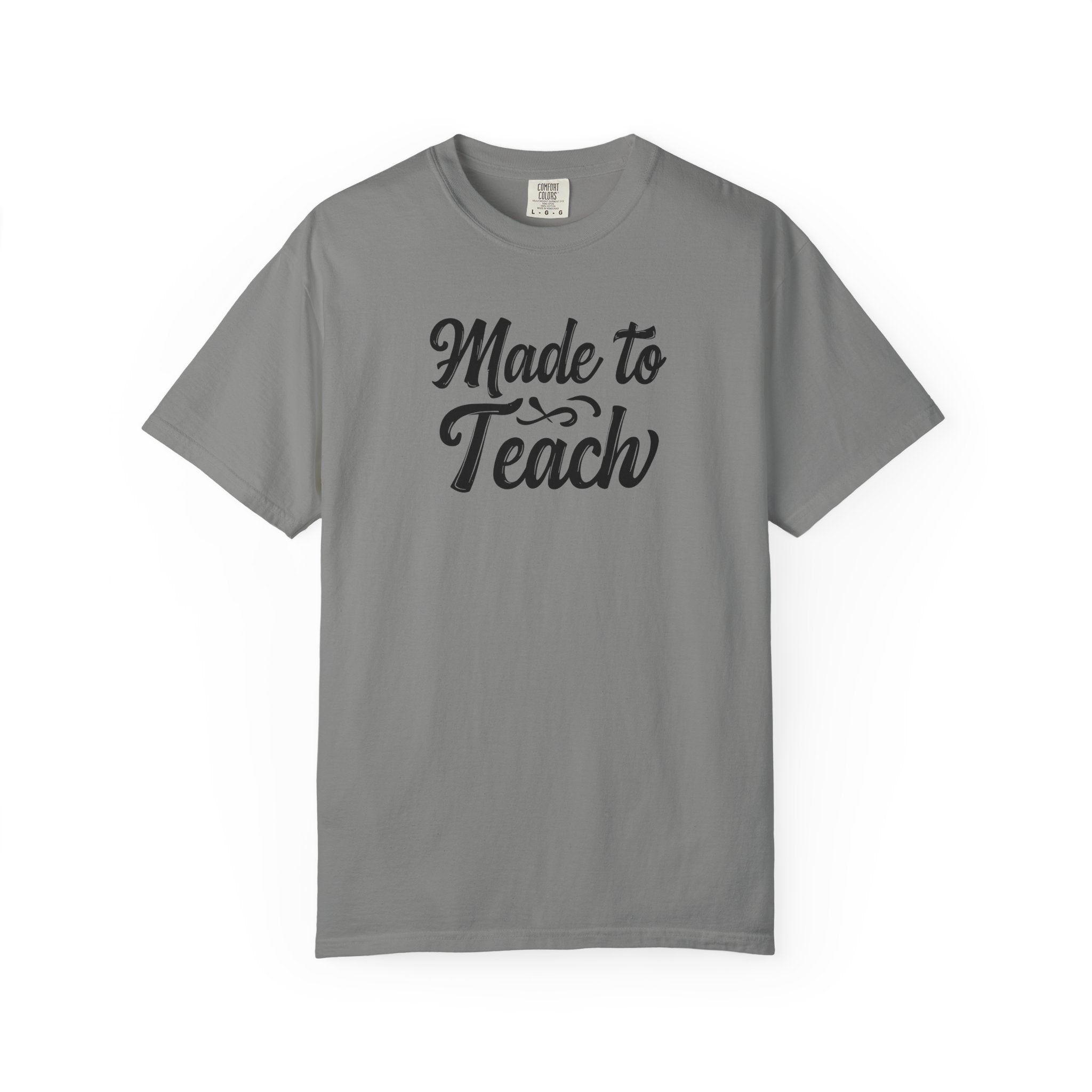 Made to Teach Unisex Garment-Dyed T-Shirt
