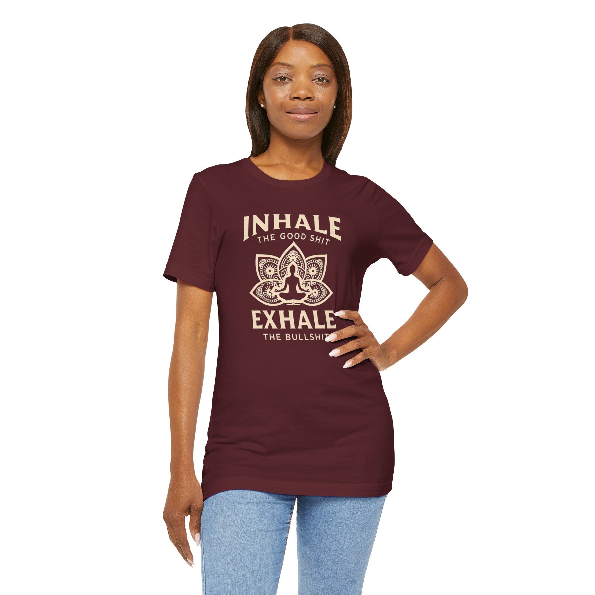 Inhale the Good, Exhale the Bullshit T-Shirt — Yoga Meditation Graphic Tee