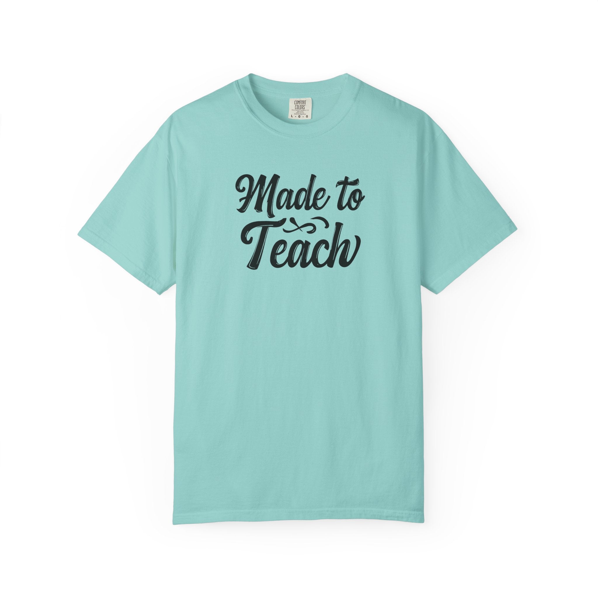 Made to Teach Unisex Garment-Dyed T-Shirt