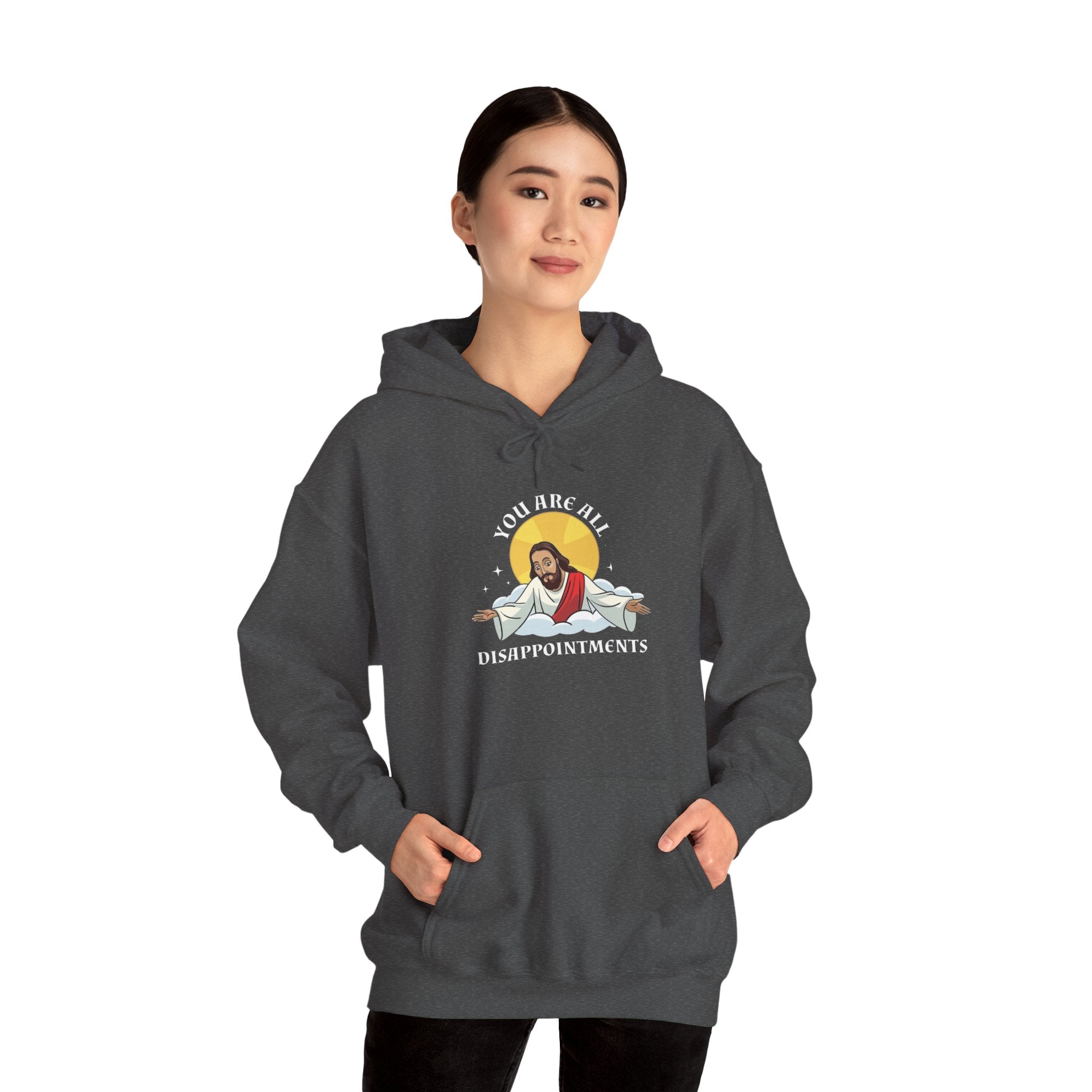 Humorous Unisex Hoodie - 'You Are All Disappointments'