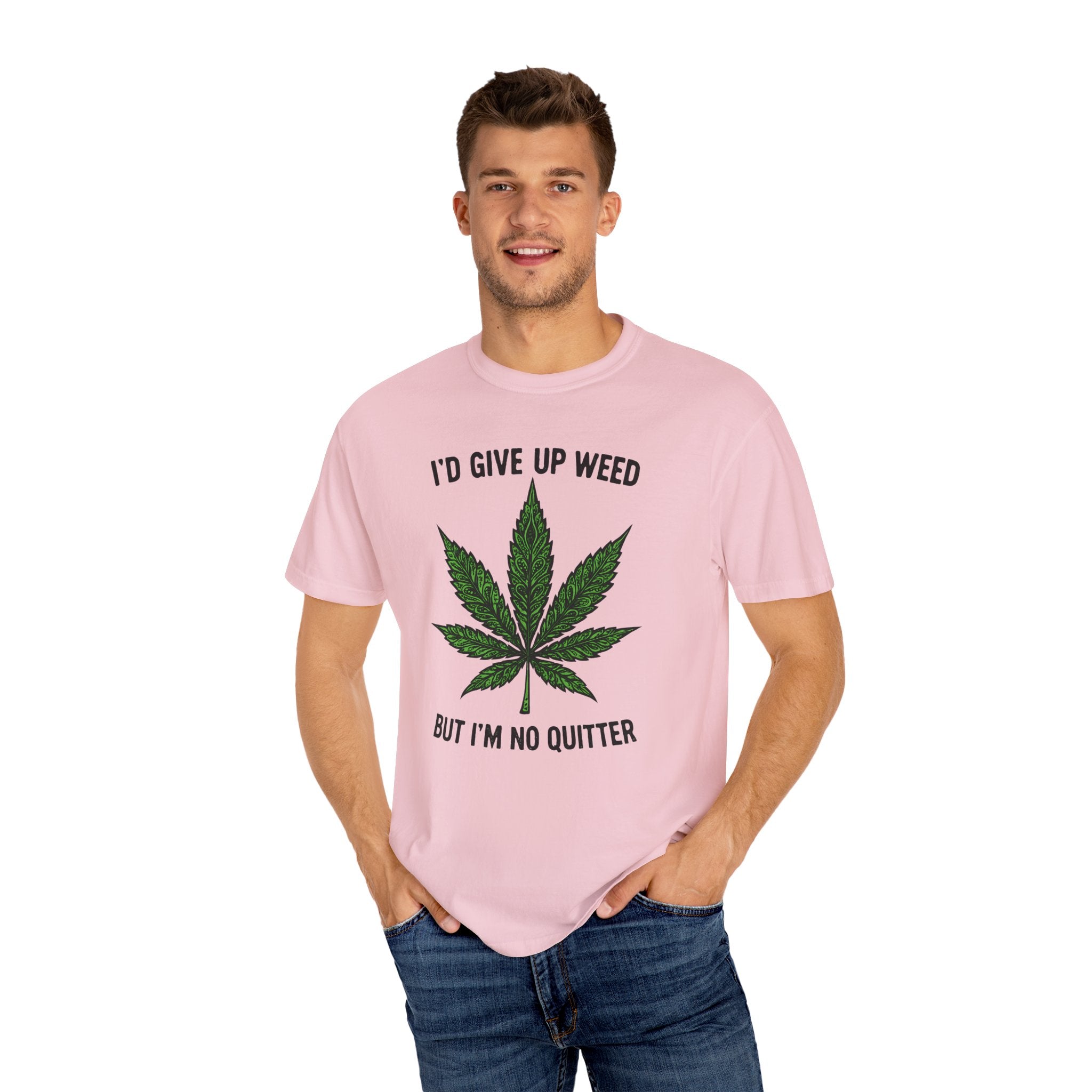 Cannabis Quote Unisex T-Shirt - 'I'd Give Up Weed But I'm No Quitter'