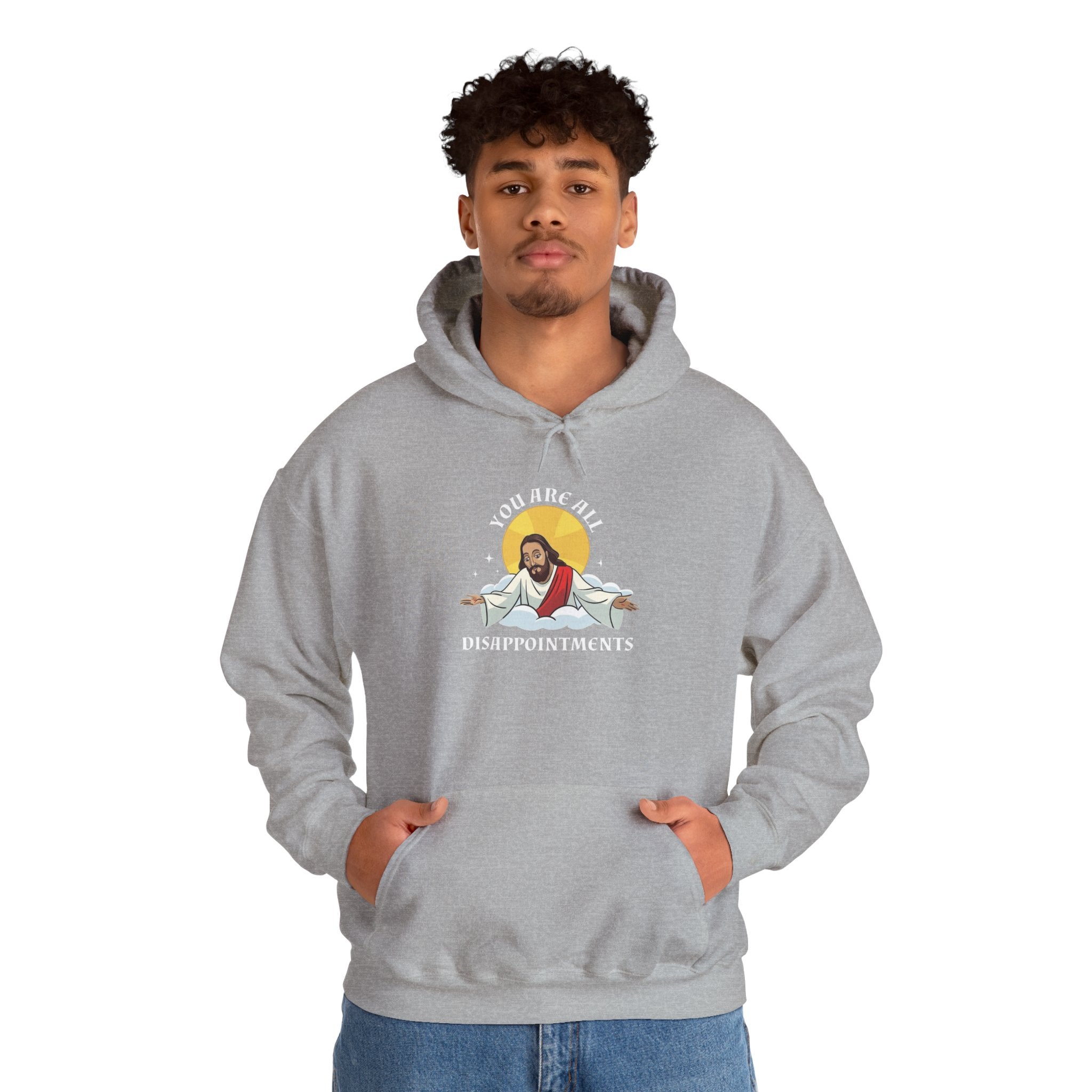 Humorous Unisex Hoodie - 'You Are All Disappointments'