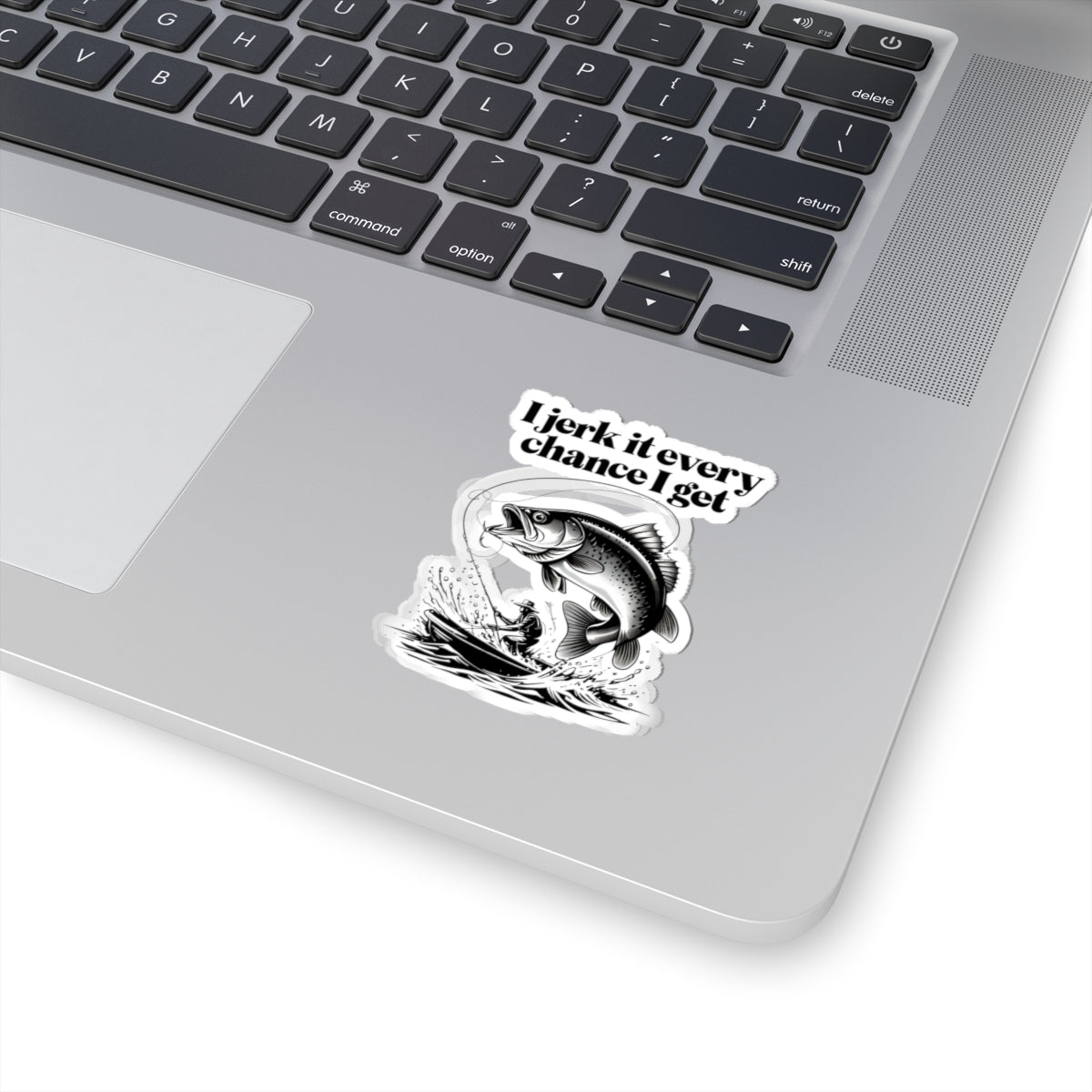 Fishing Humor Kiss-Cut Stickers - "I Jerk It Every Chance I Get"