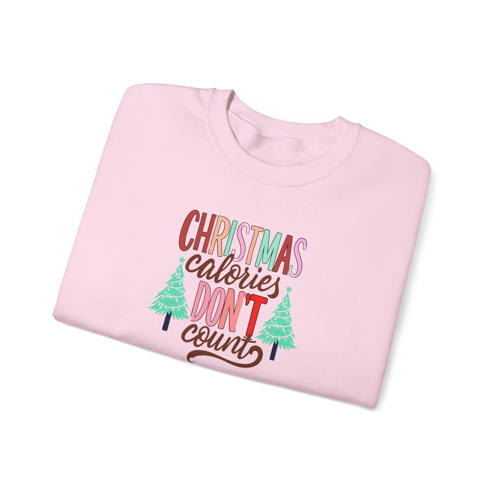Christmas Calories Don't Count Sweatshirt