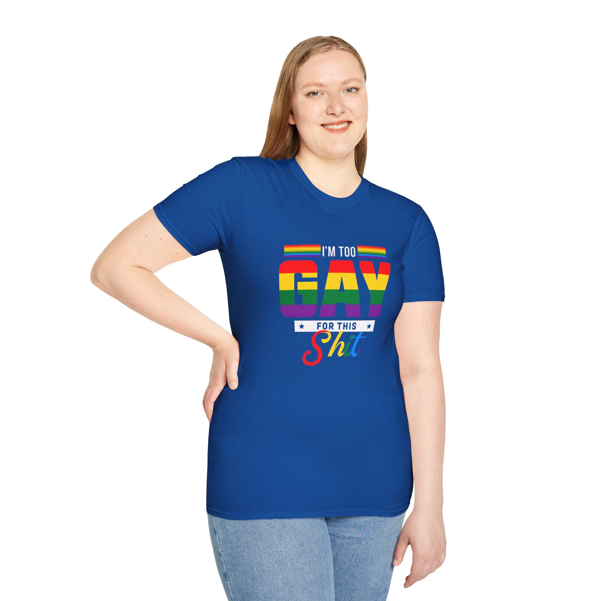 Too Gay For This Shit Rainbow T-Shirt — LGBTQ Pride Graphic Tee