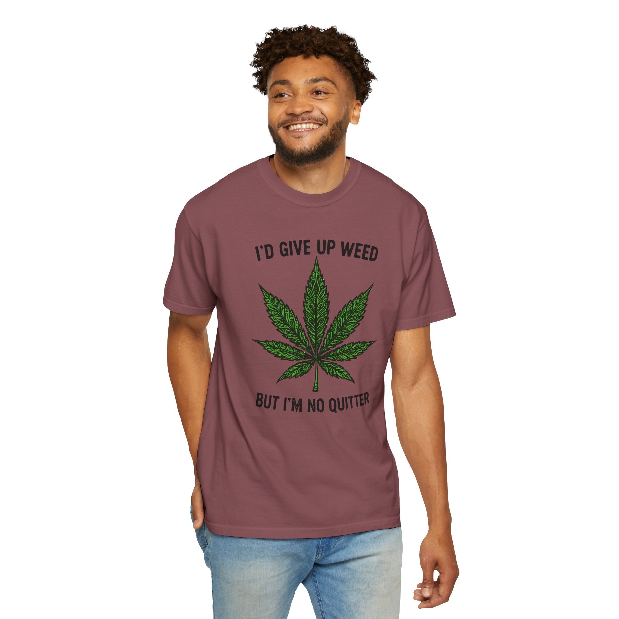 Cannabis Quote Unisex T-Shirt - 'I'd Give Up Weed But I'm No Quitter'