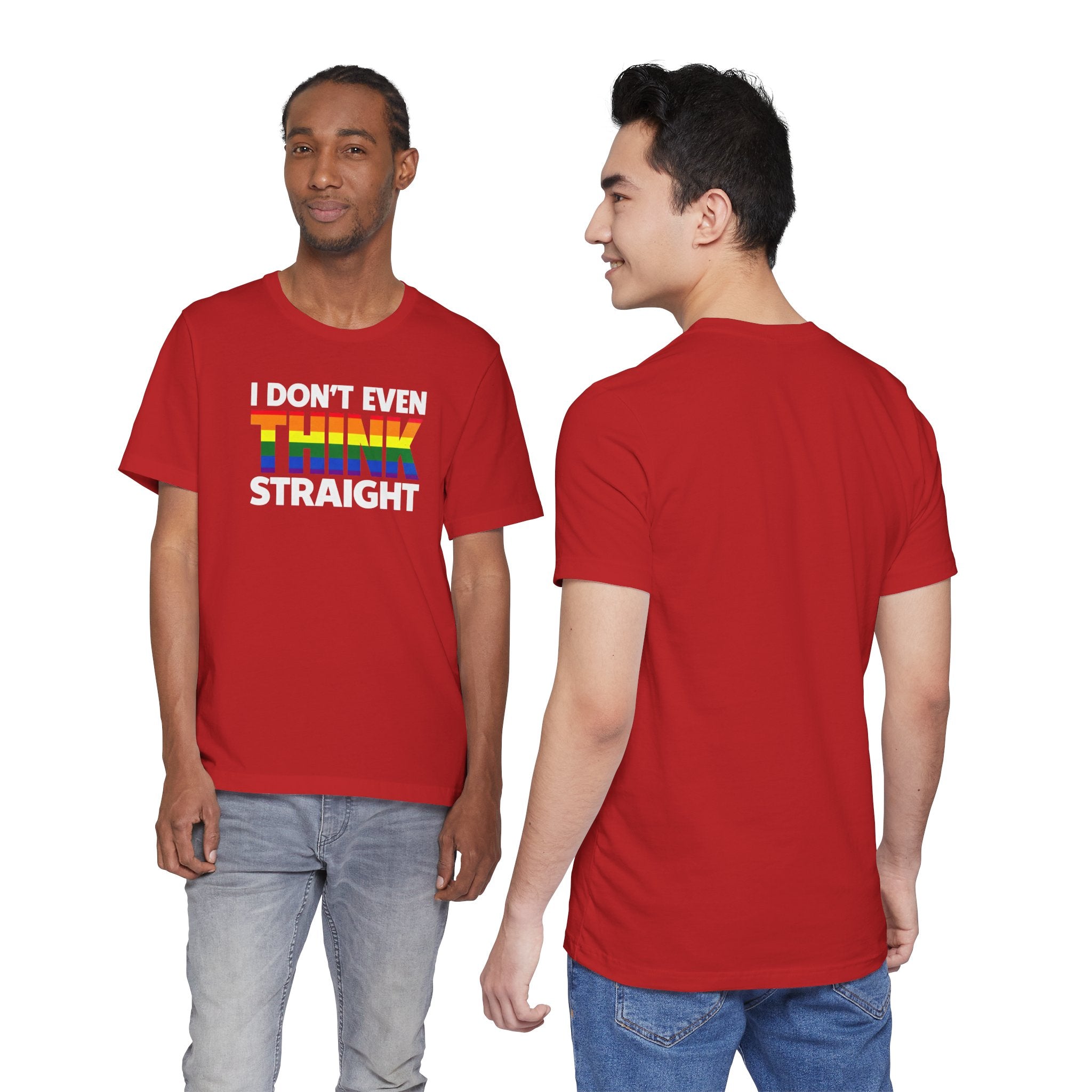 I Don't Even Think Straight Tee — Rainbow Pride Graphic T-Shirt