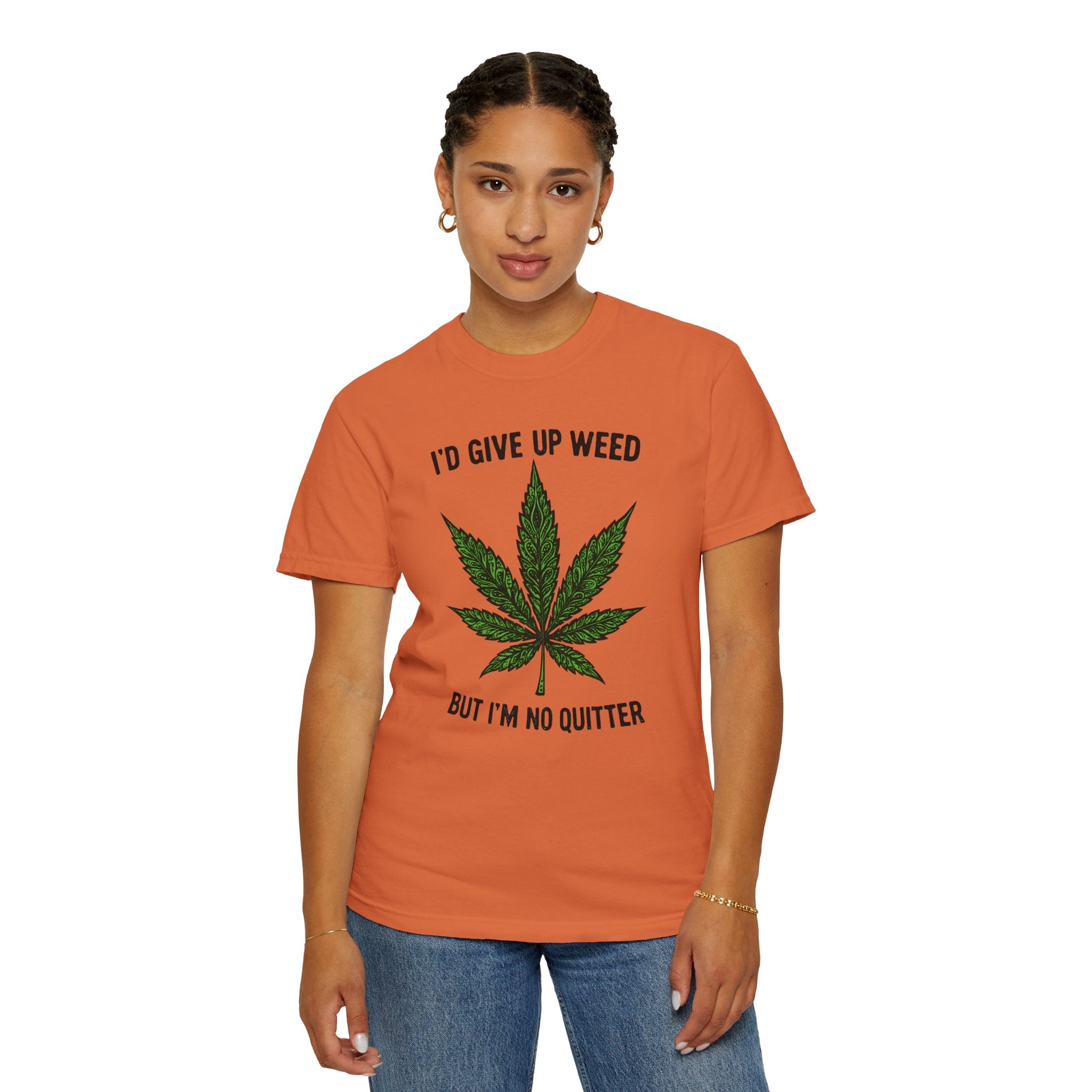 Cannabis Quote Unisex T-Shirt - 'I'd Give Up Weed But I'm No Quitter'