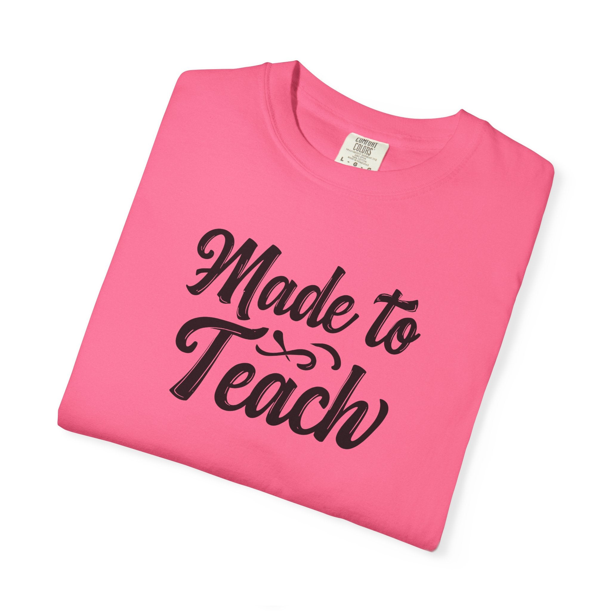 Made to Teach Unisex Garment-Dyed T-Shirt