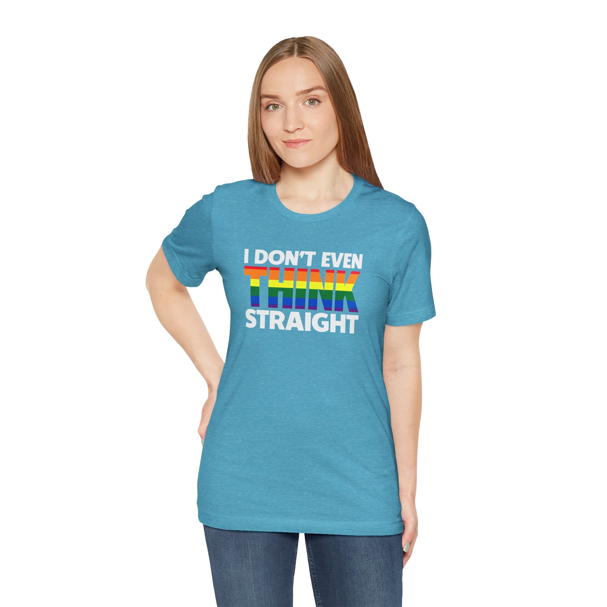 I Don't Even Think Straight Tee — Rainbow Pride Graphic T-Shirt