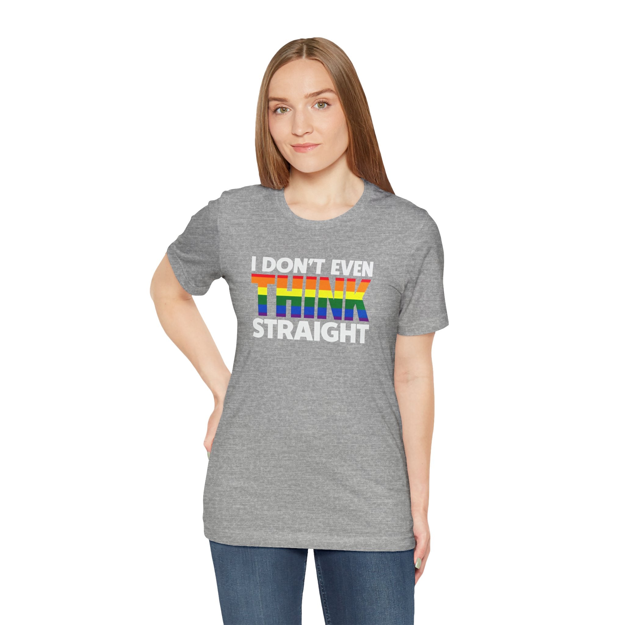 I Don't Even Think Straight Tee — Rainbow Pride Graphic T-Shirt