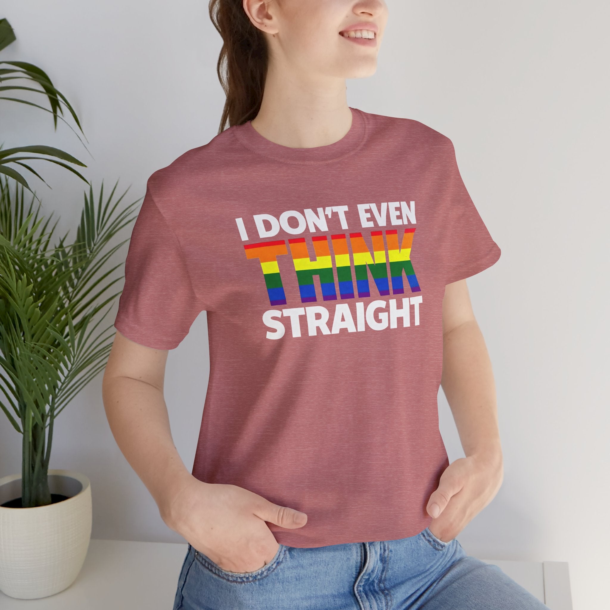 I Don't Even Think Straight Tee — Rainbow Pride Graphic T-Shirt