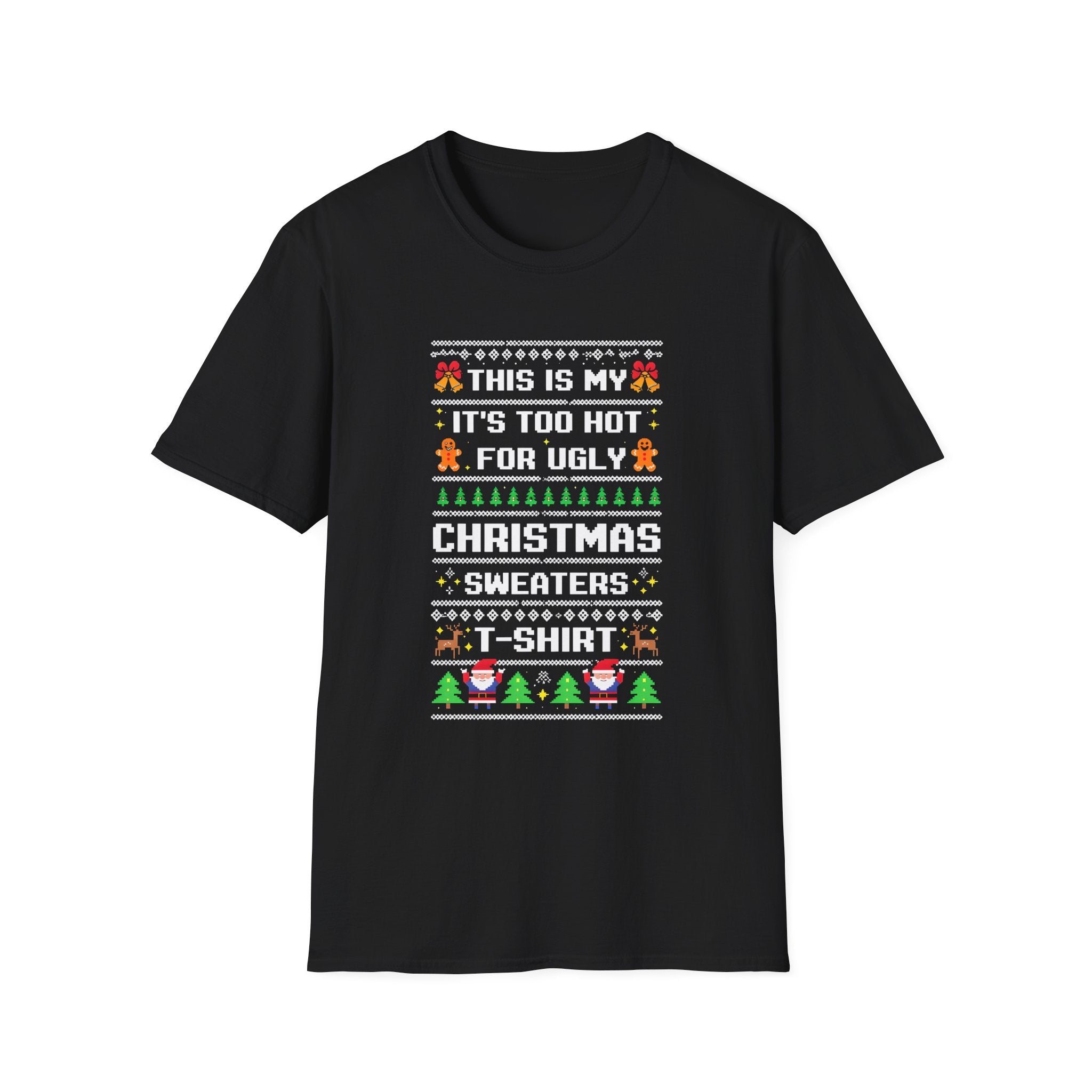 Funny Christmas T-Shirt, Holiday Humor Tee, Ugly Sweater T-Shirt, Unisex Gift, Merry Christmas Shirt, Festive Apparel