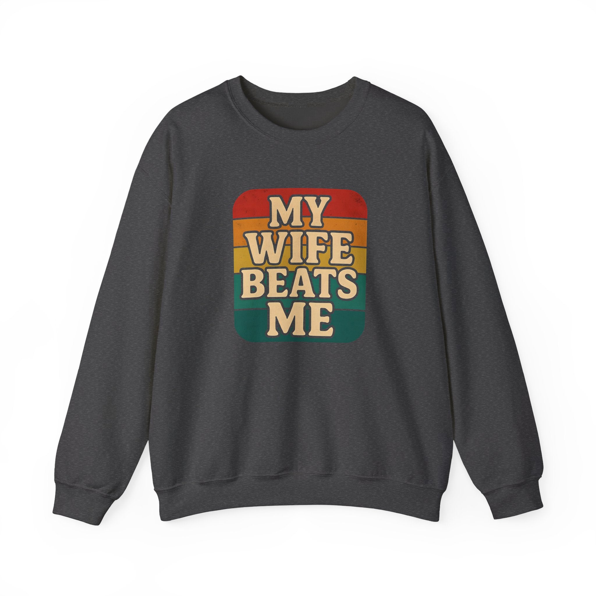 Funny Unisex Crewneck Sweatshirt - 'My Wife Beats Me'