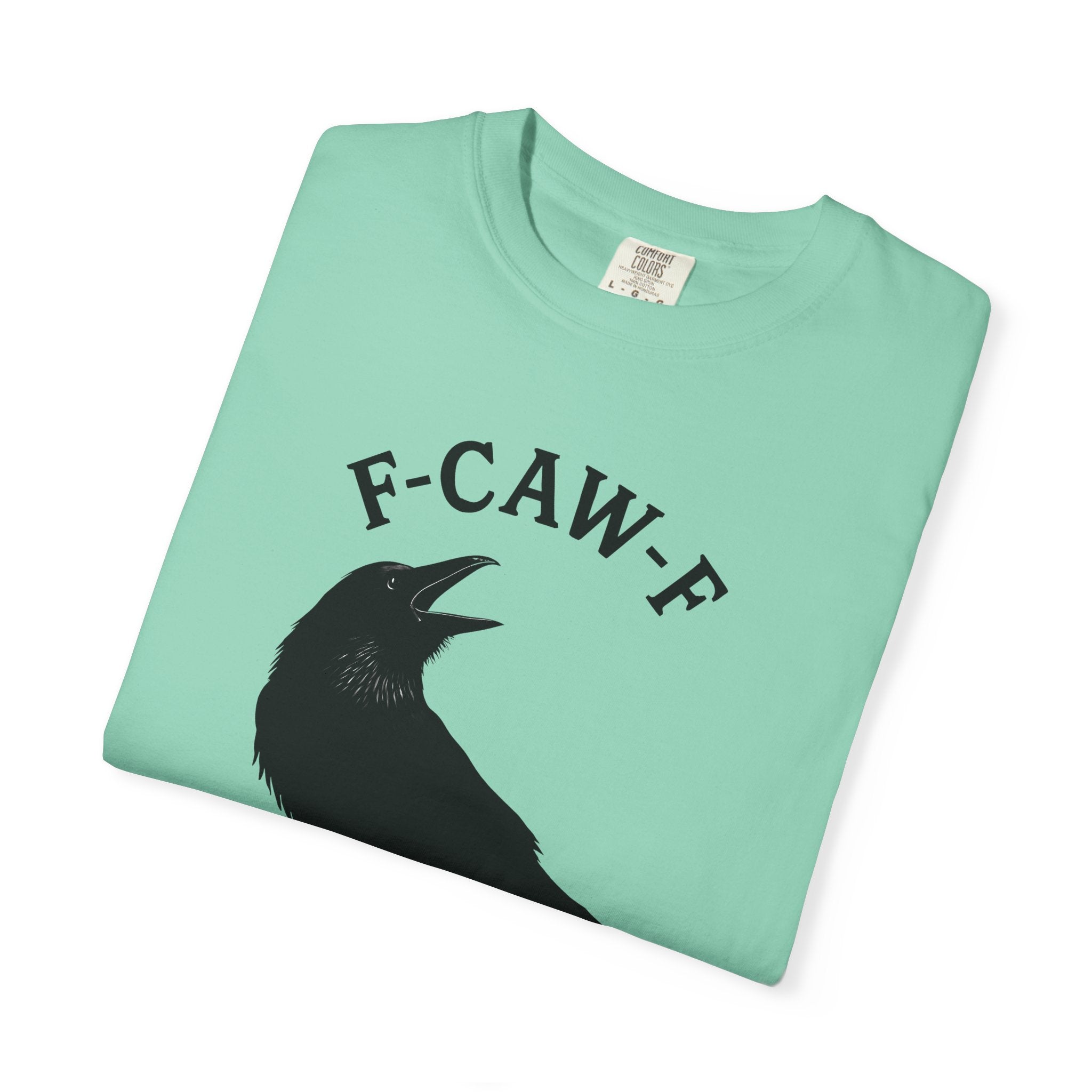 F-Caw-F Unisex Garment-Dyed T-Shirt