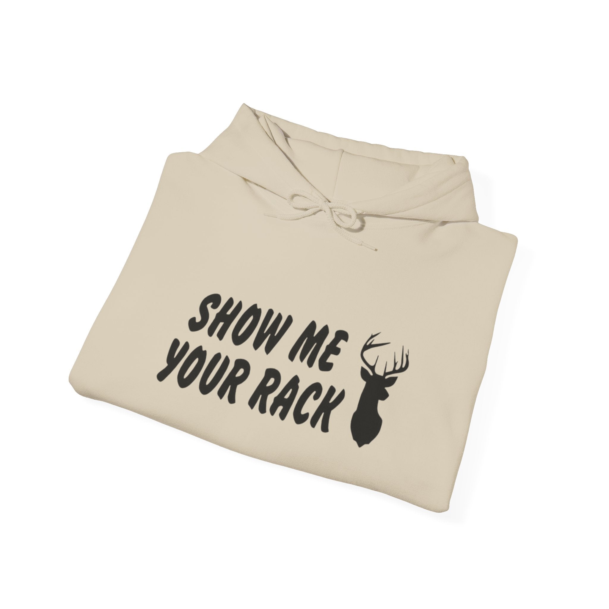 Funny Hunting Hoodie - Show Me Your Rack, Unisex Sweatshirt for Outdoors, Gift for Hunters, Casual Wear, Holiday Apparel