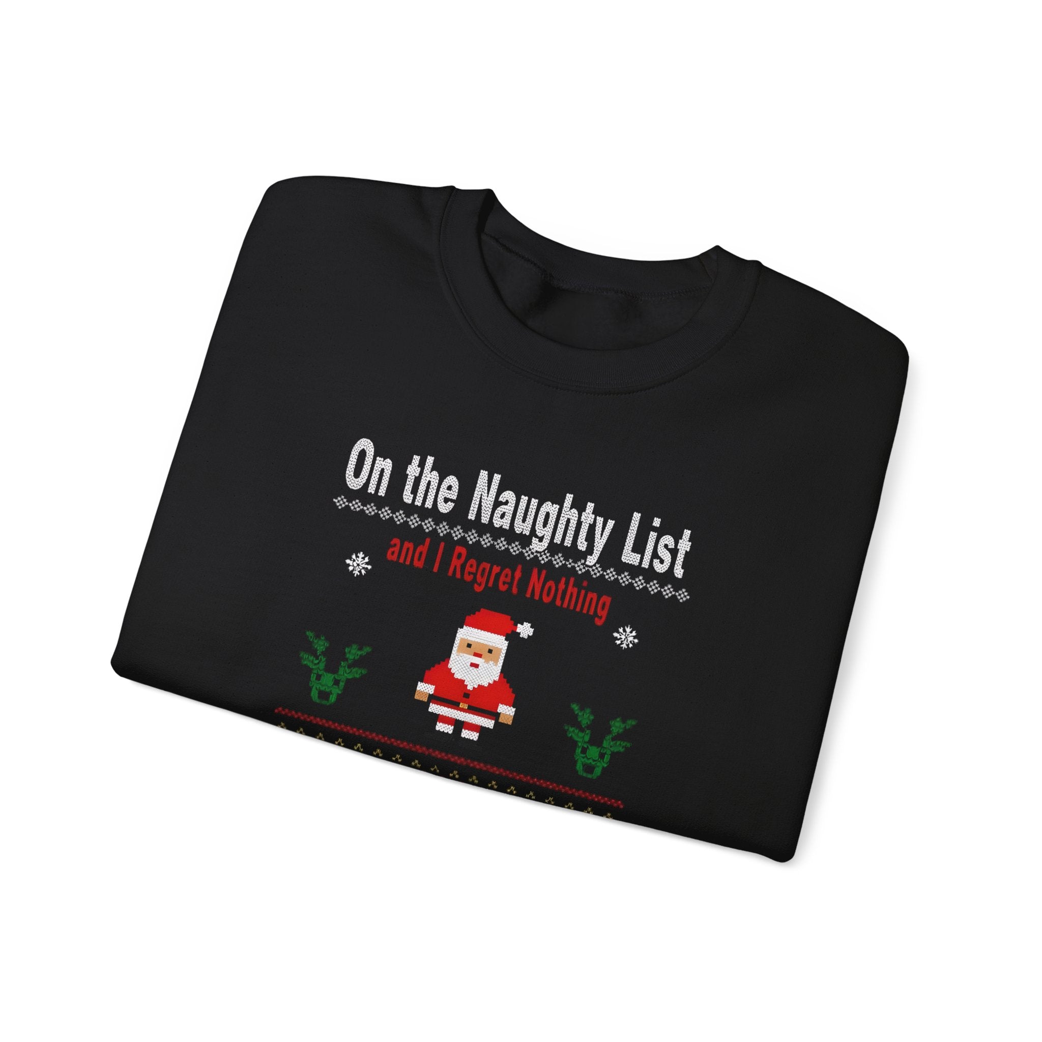 Festive Humor Sweatshirt: On the Naughty List, Christmas Gift, Holiday Apparel, Cozy Crewneck, Unisex Sweatshirt