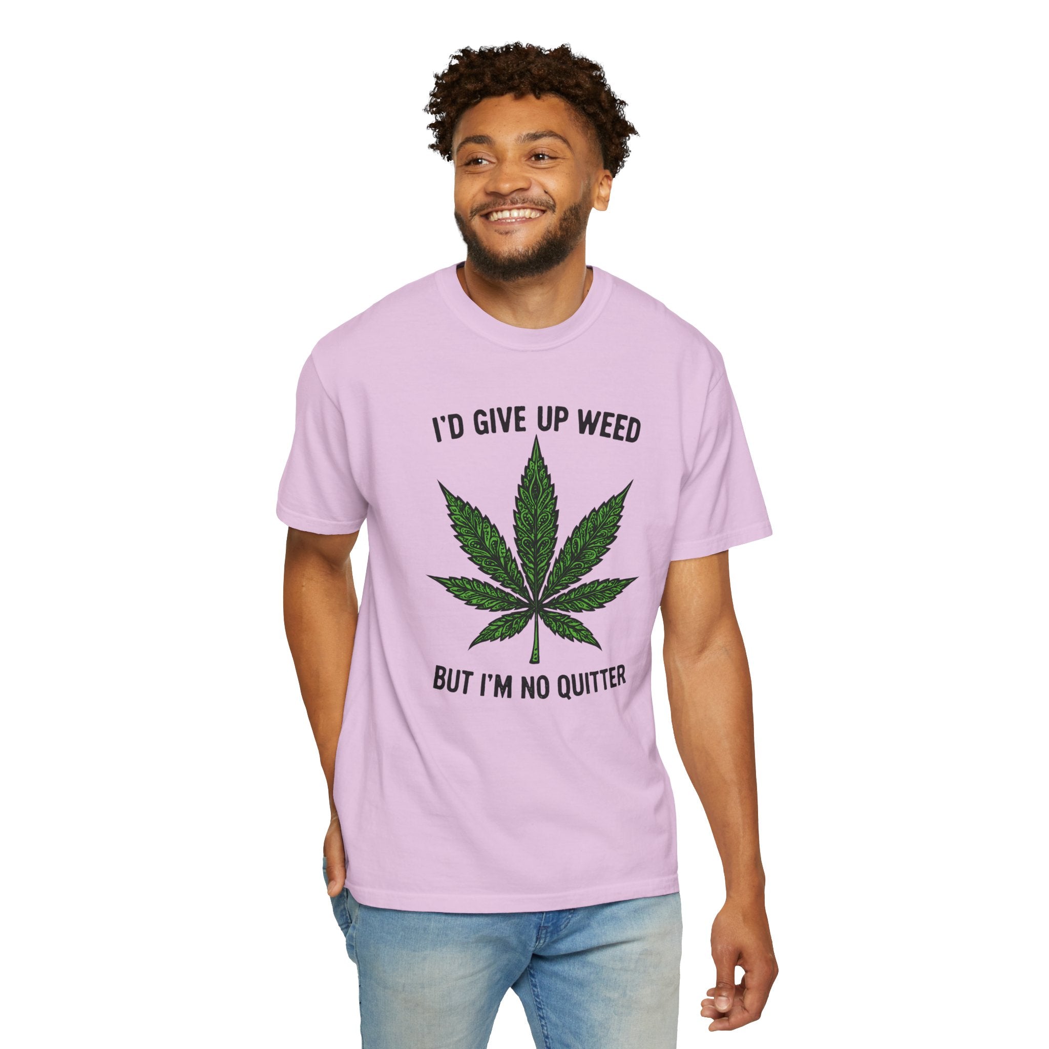 Cannabis Quote Unisex T-Shirt - 'I'd Give Up Weed But I'm No Quitter'
