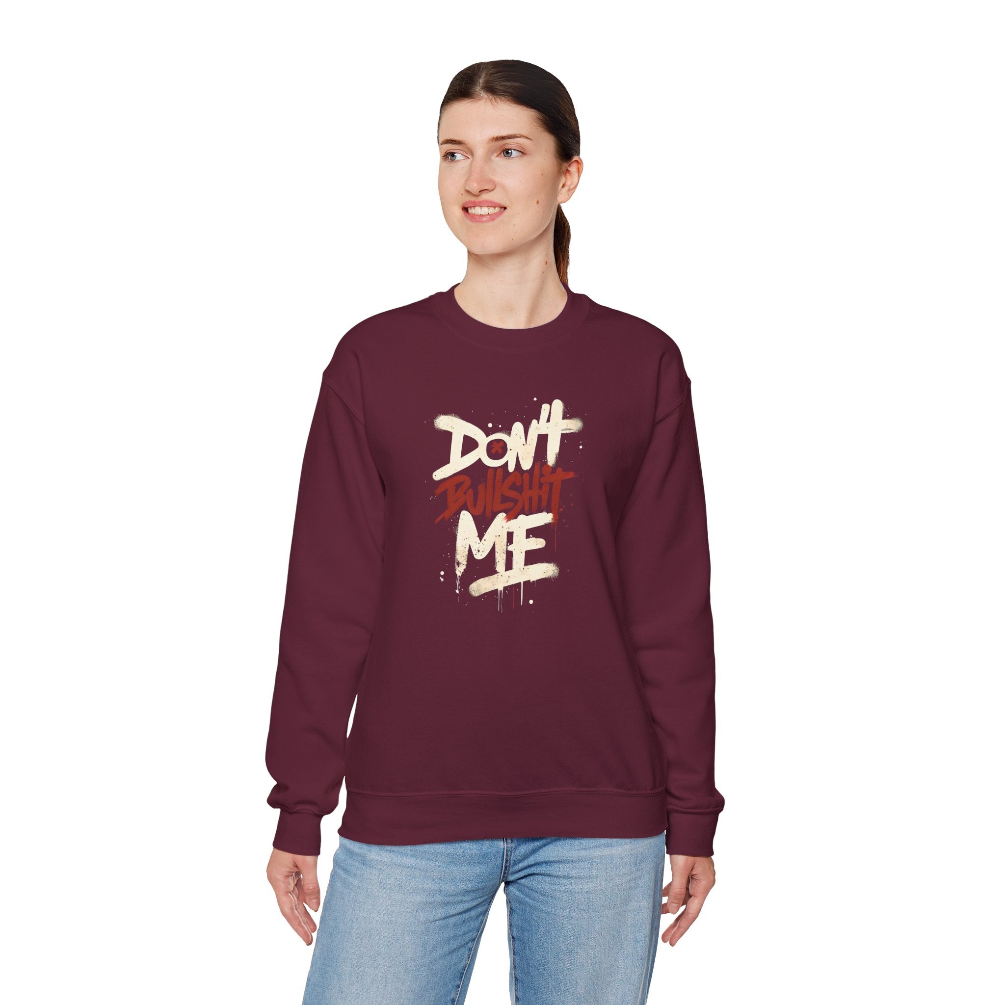 Bold Statement Crewneck Sweatshirt - Don't Bullshit Me, Unisex Pullover, Casual Gift, Streetwear Style, Perfect for Everyday Wear