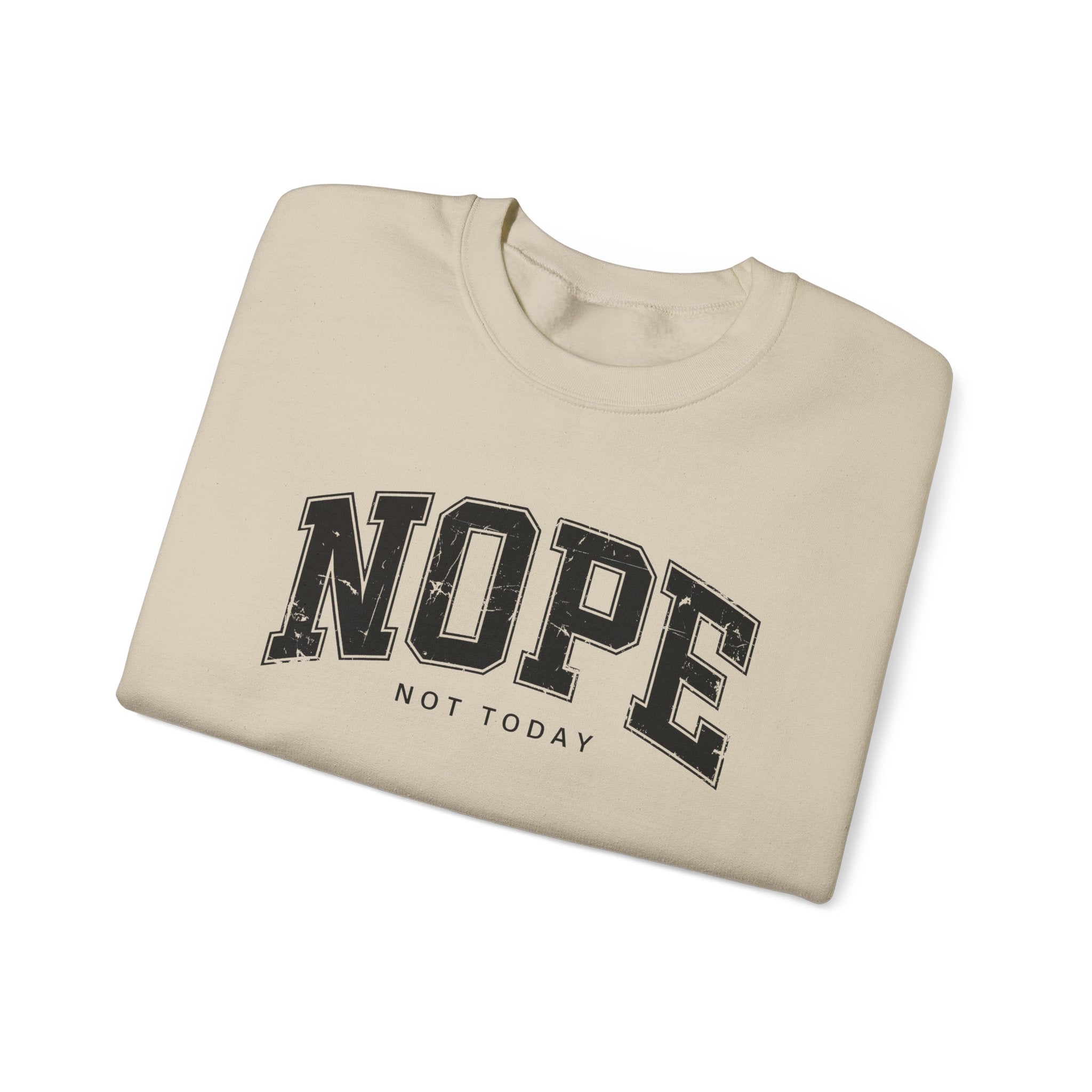 Cozy Unisex Sweatshirt | Cute 'NOPE NOT TODAY' Graphic, Relaxed Fit, Perfect for Casual Wear, Gifts, Everyday Comfort, Chill Days
