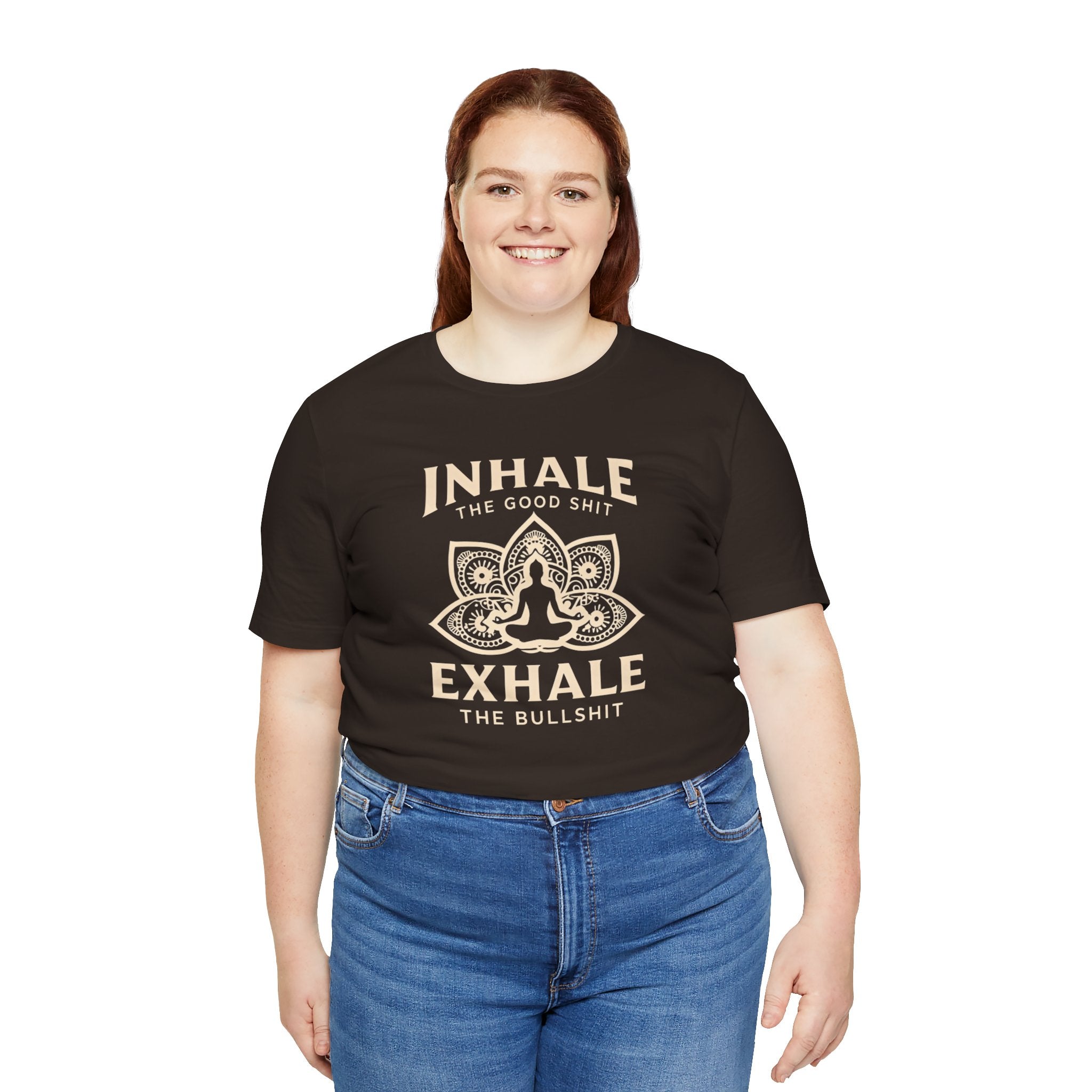 Inhale the Good, Exhale the Bullshit T-Shirt — Yoga Meditation Graphic Tee