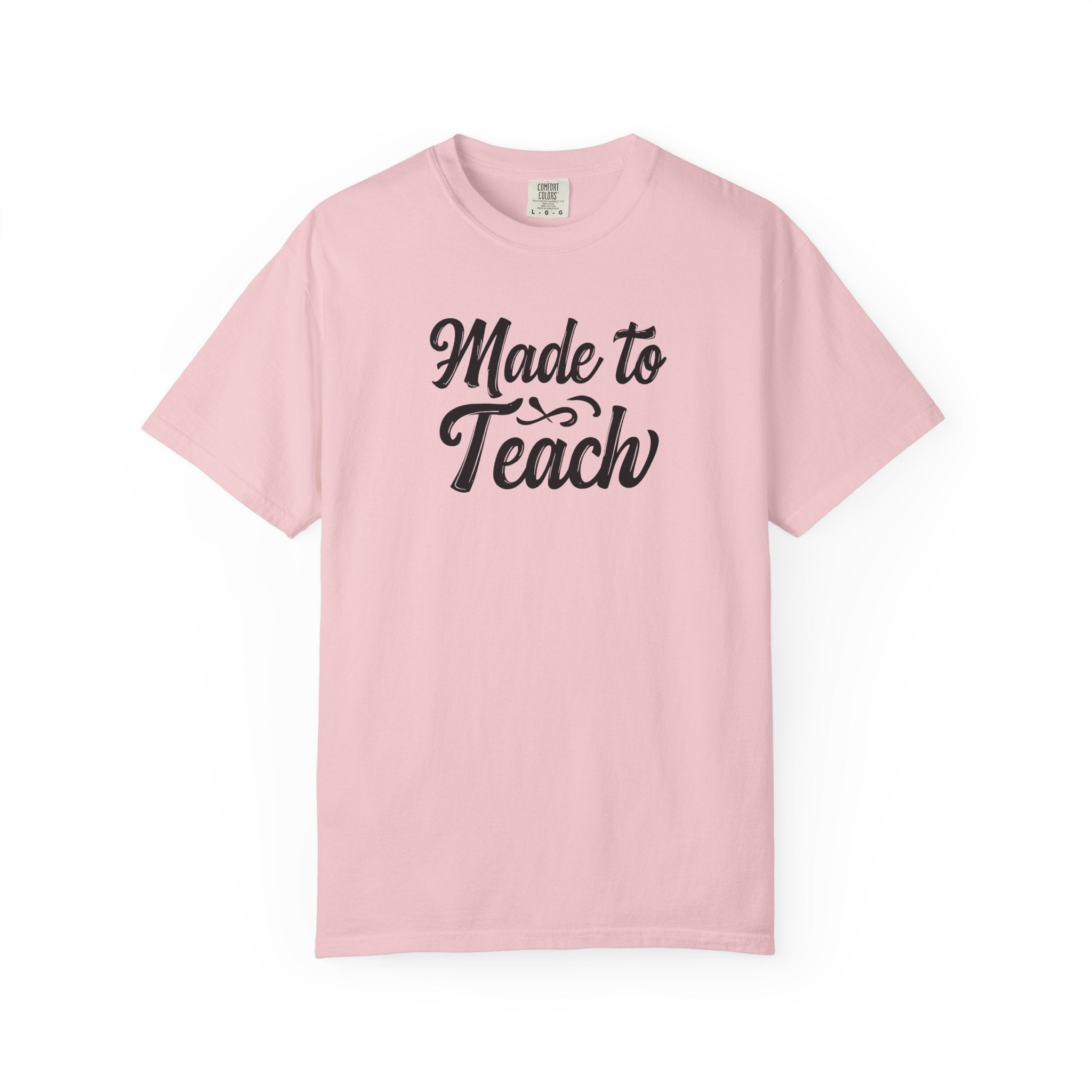 Made to Teach Unisex Garment-Dyed T-Shirt