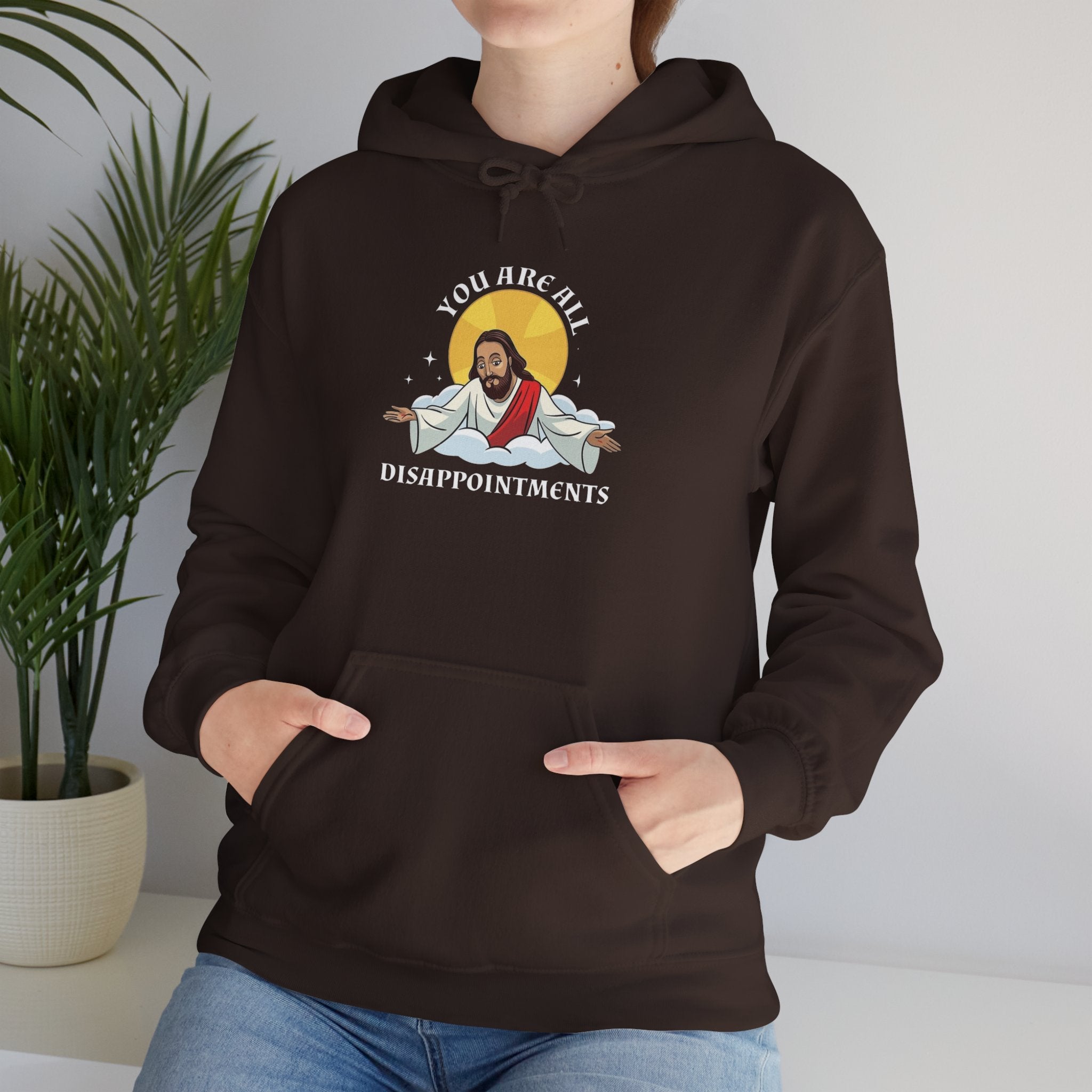 Humorous Unisex Hoodie - 'You Are All Disappointments'