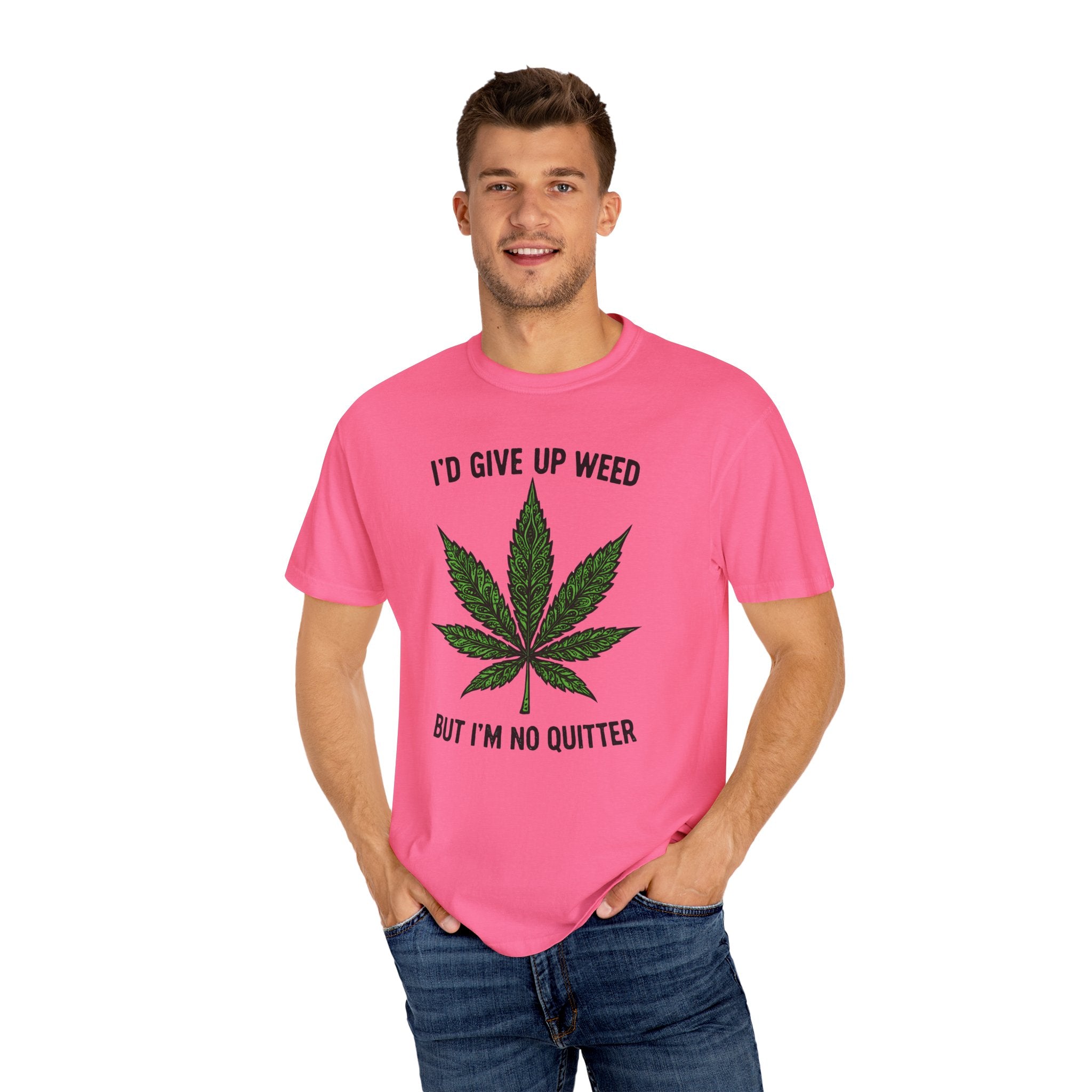 Cannabis Quote Unisex T-Shirt - 'I'd Give Up Weed But I'm No Quitter'