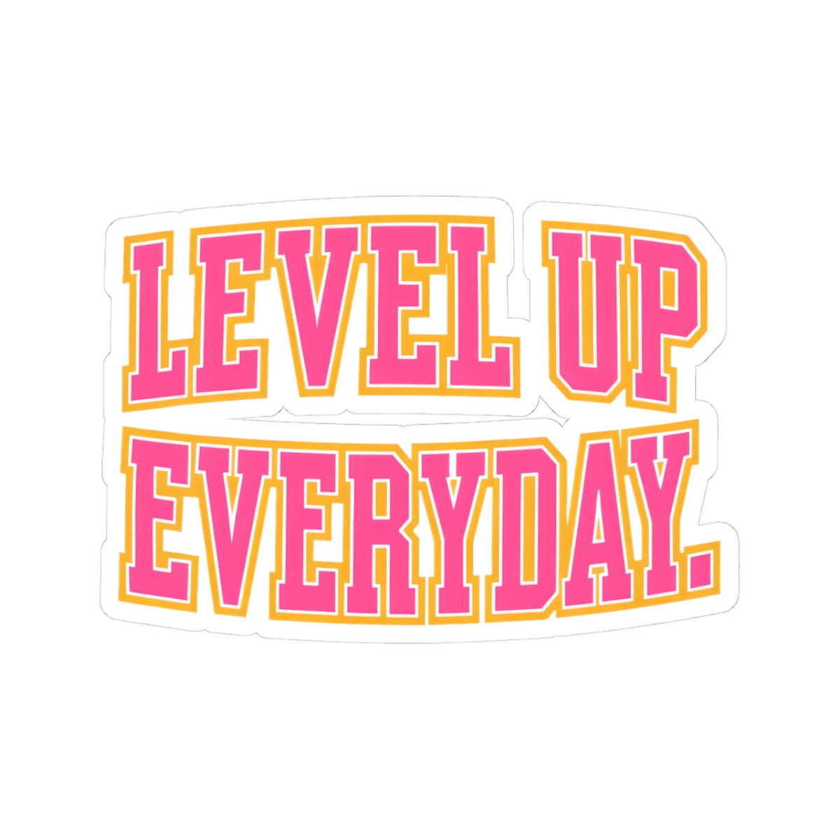 Level Up Everyday Kiss-Cut Stickers | Motivational Laptop Decals, Journals, Scrapbooking, Positive Vibes, Gifts for Gamers
