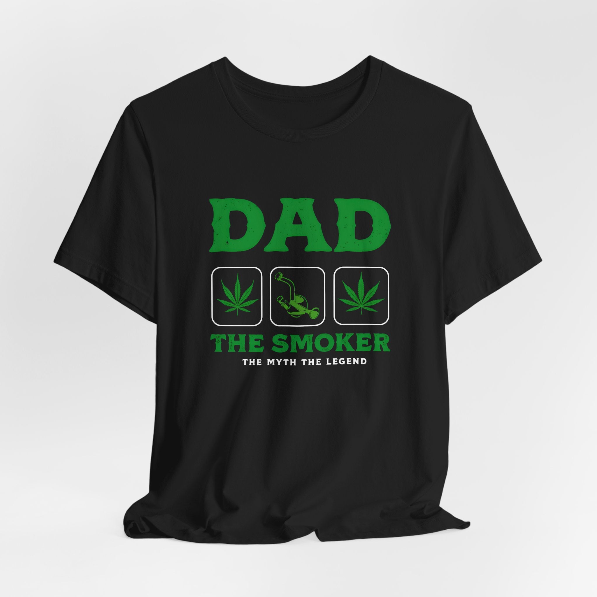 Dad The Smoker T-Shirt — Funny Cannabis Father’s Day Tee