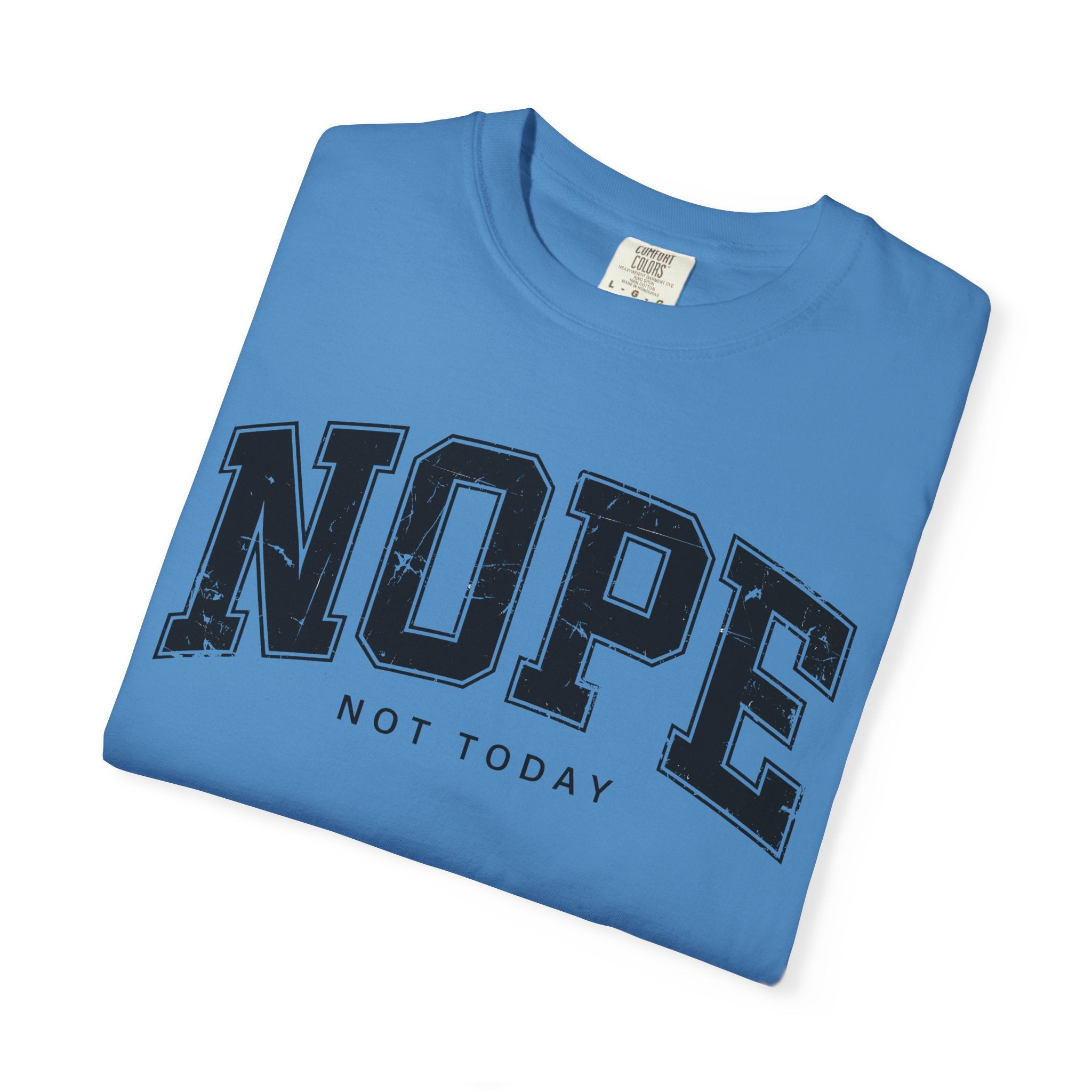 Unisex T-shirt Nope Not Today Funny Graphic Tee