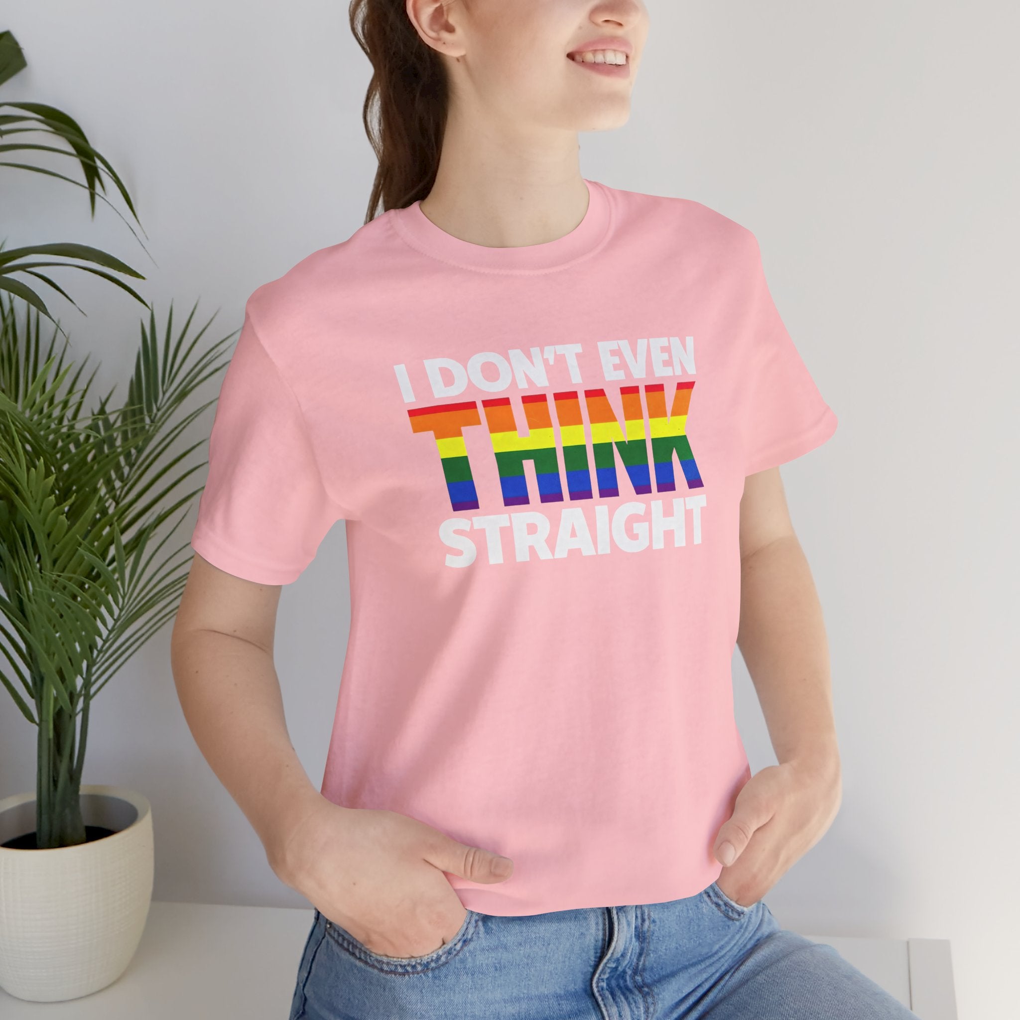 I Don't Even Think Straight Tee — Rainbow Pride Graphic T-Shirt