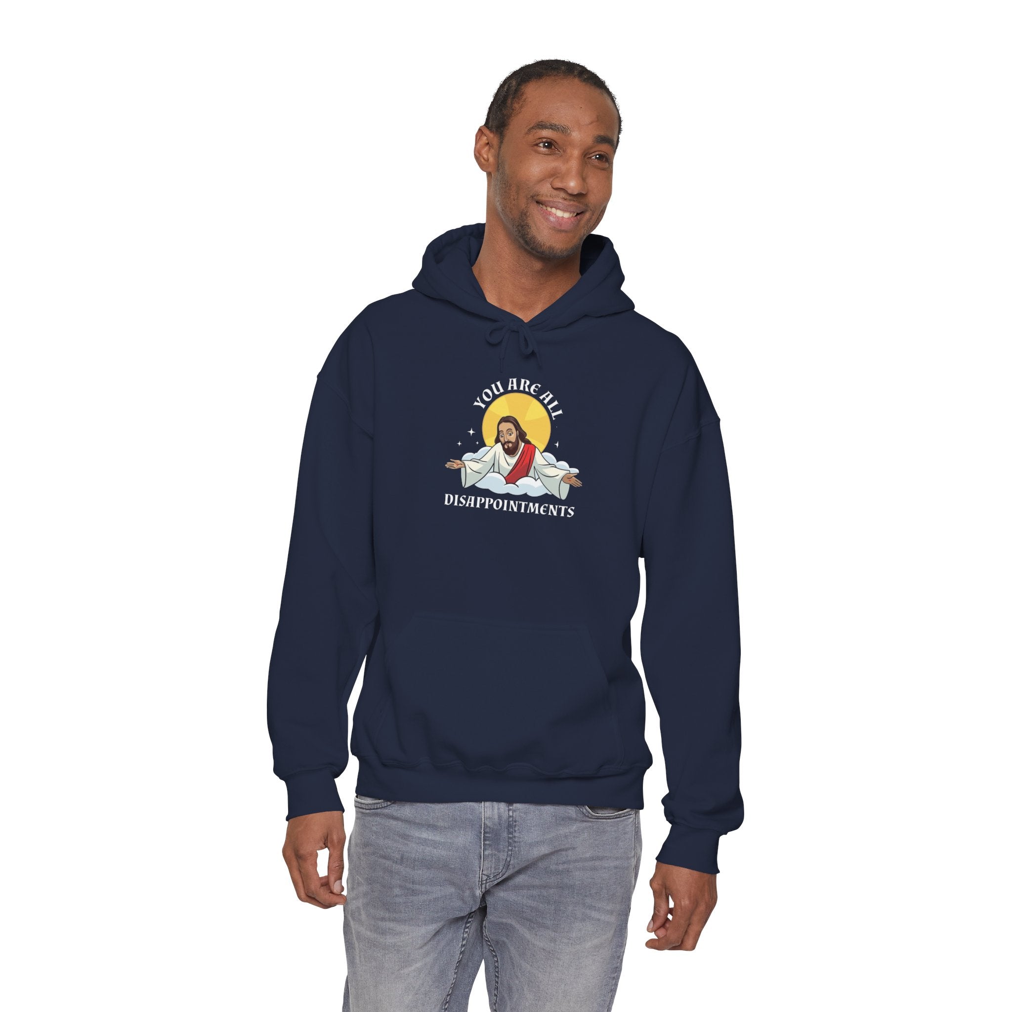 Humorous Unisex Hoodie - 'You Are All Disappointments'