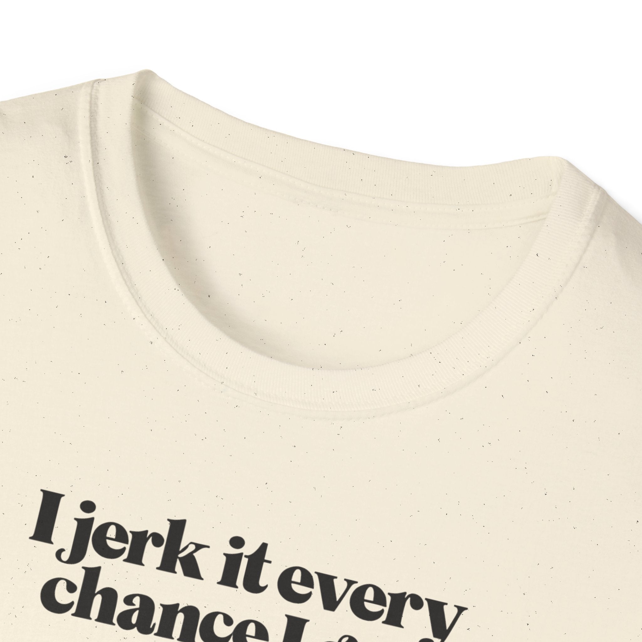 Copy of Funny Fishing T-Shirt, I Jerk It Every Chance I Get, Gifts for Fishermen, Unisex Tee, Casual Wear, Fishing Humor Shirt